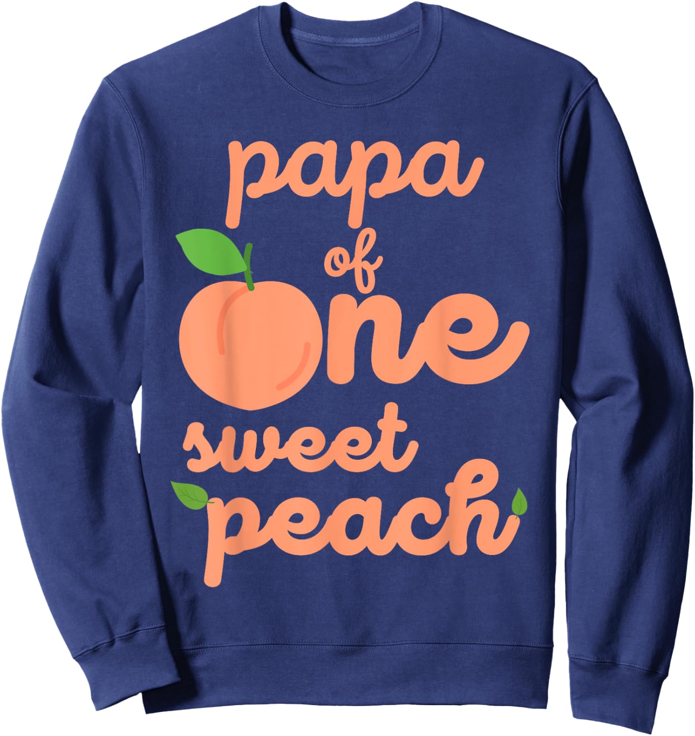 Papa Dad First Birthday One Sweet Peach Bday Family Matching Sweatshirt - Sweatshirt | Navy