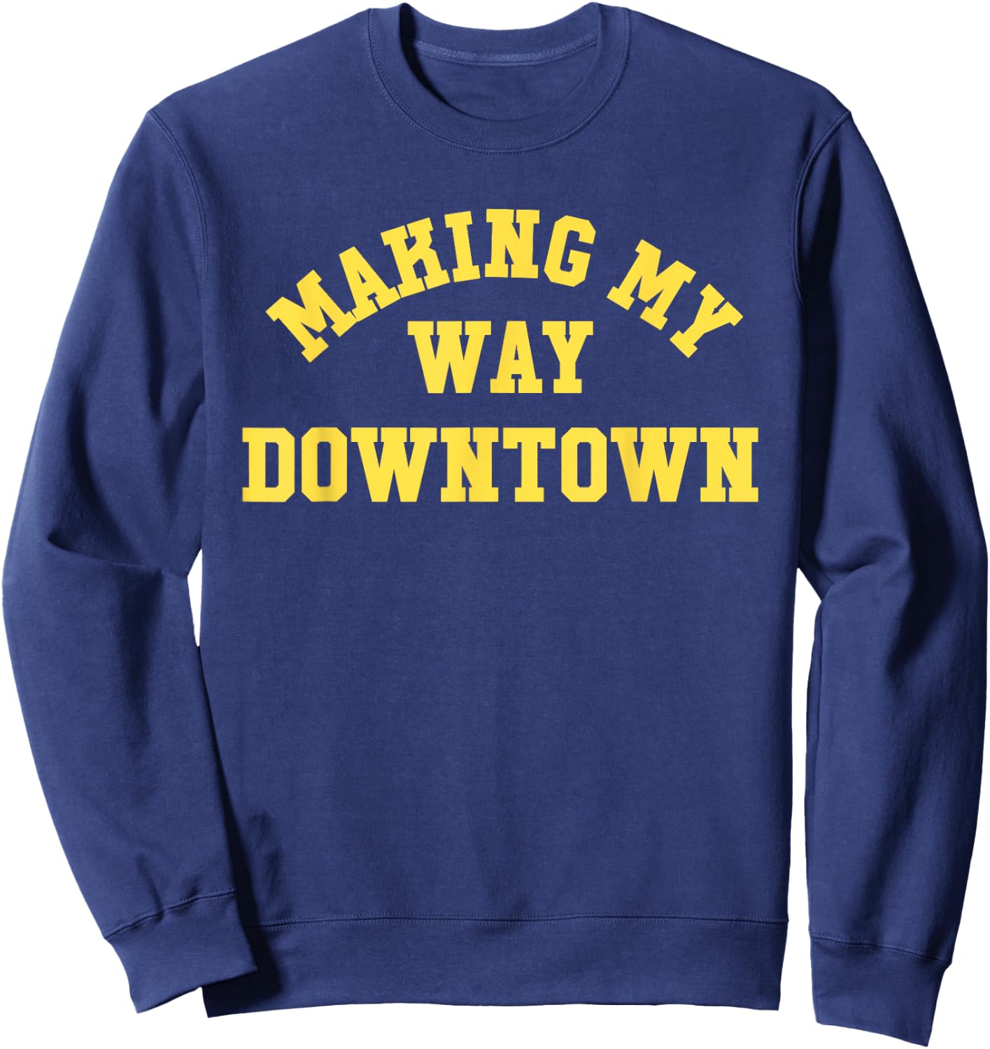 Making My Way Downtown Apparel Sweatshirt - Sweatshirt | Navy