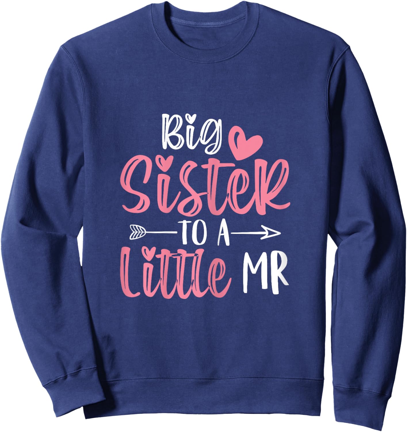 Big Sister To A Little Mister Big Sister Mode Little Brother Sweatshirt - Sweatshirt | Navy