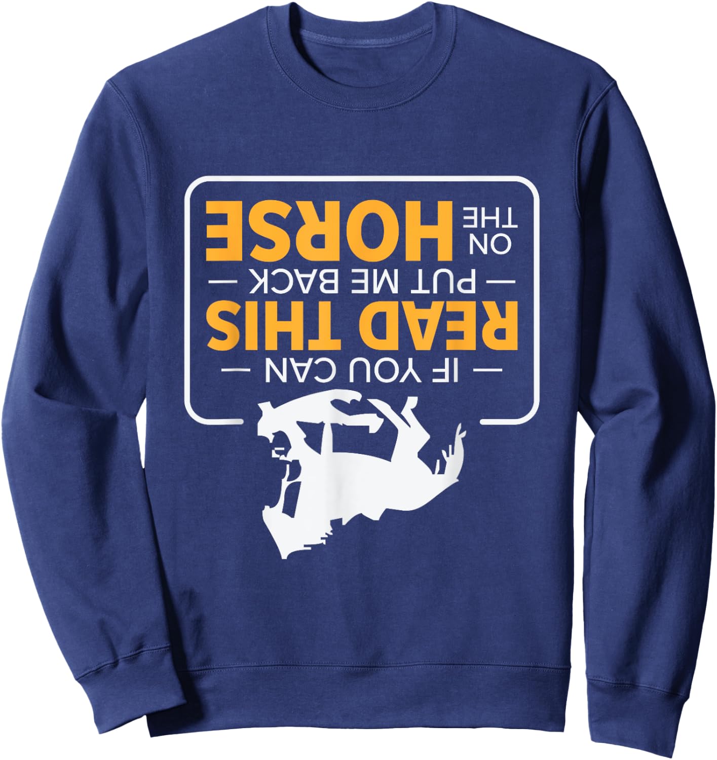 If You Can Read This Put Me Back On The Horse Rodeo Cowboy Sweatshirt - Sweatshirt | Navy