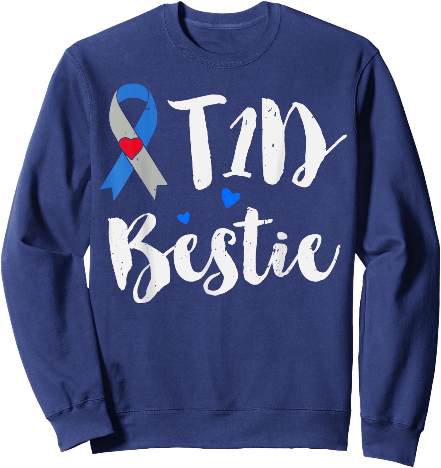 T1D Bestie Shirt Type 1 Diabetes Awareness Gifts Sweatshirt - Sweatshirt | Navy