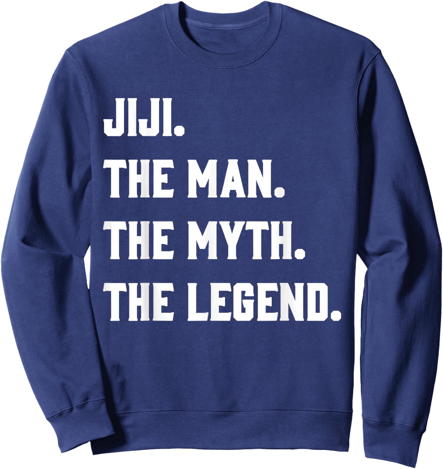 Jiji, the Man, the Myth, the Legend Sweatshirt - Sweatshirt | Navy