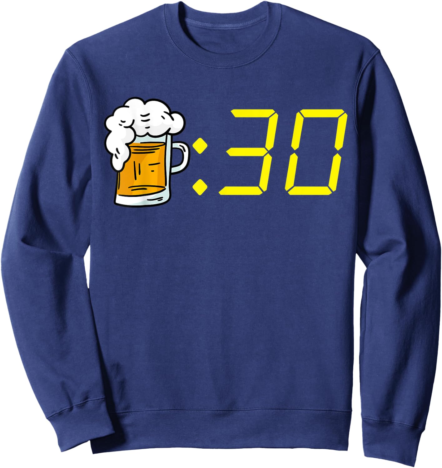 Beer 30 Funny Beer Time For Beer Drinking Men's Beer 30 Sweatshirt - Sweatshirt | Navy