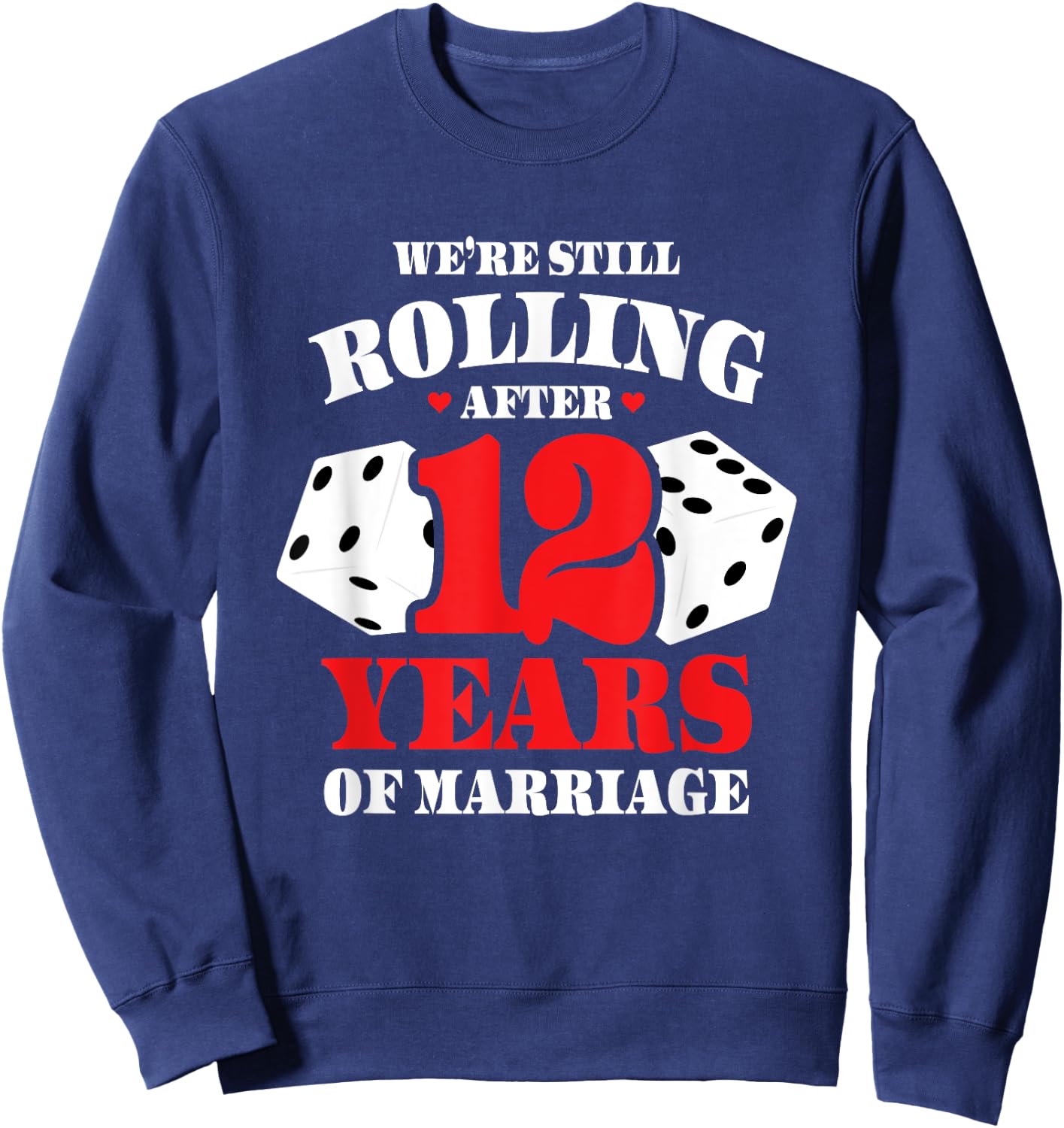 Couples Married 12 Years - Funny 12th Wedding Anniversary Sweatshirt - Sweatshirt | Navy