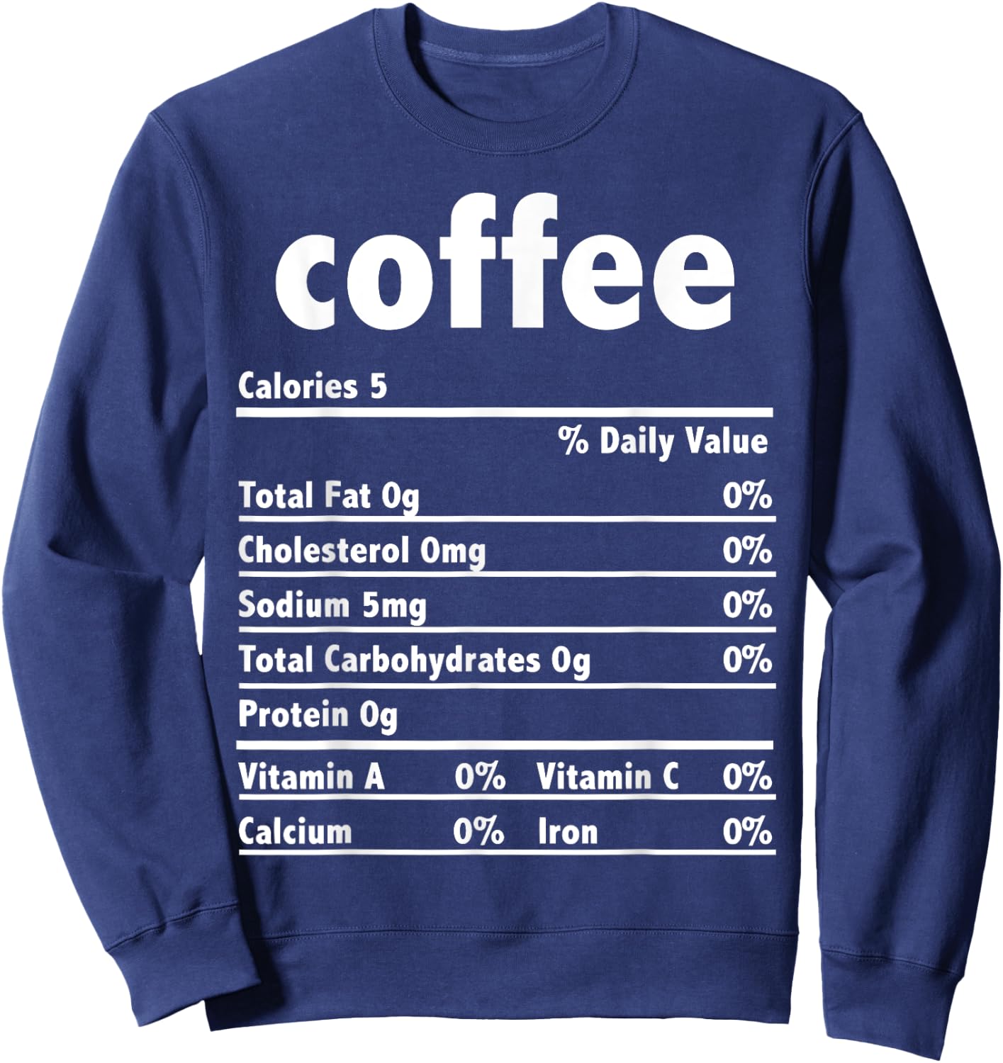 Thanksgiving Xmas Costume Nutrition Facts Coffee Sweatshirt - Sweatshirt | Navy