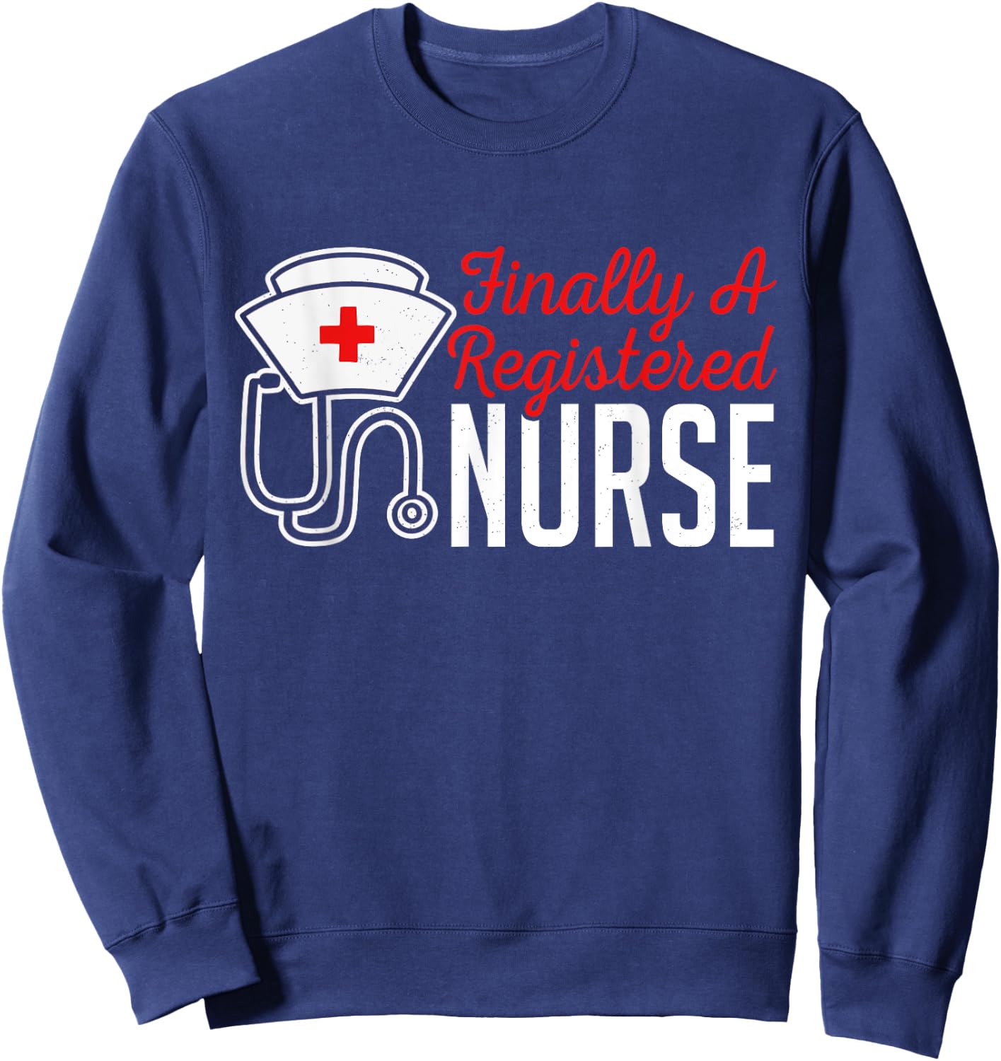Nursing Finally A RN Registered Nurse Sweatshirt - Sweatshirt | Navy