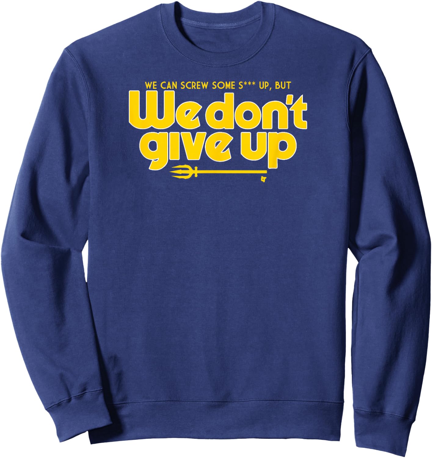 We Don't Give Up - Seattle Baseball Sweatshirt - Sweatshirt | Navy