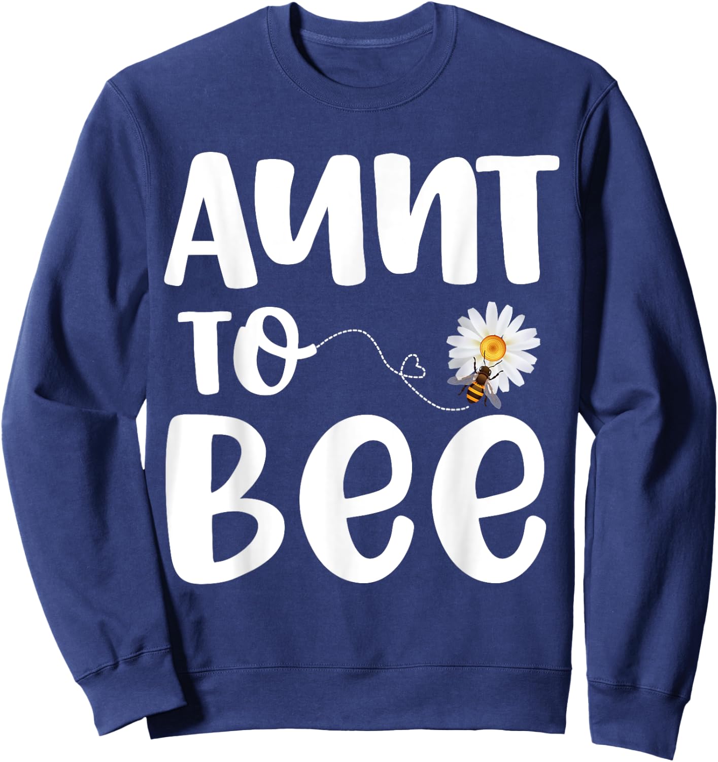 Pregnancy Announcement Aunt To Bee Gender Reveal Baby Shower Sweatshirt - Sweatshirt | Navy