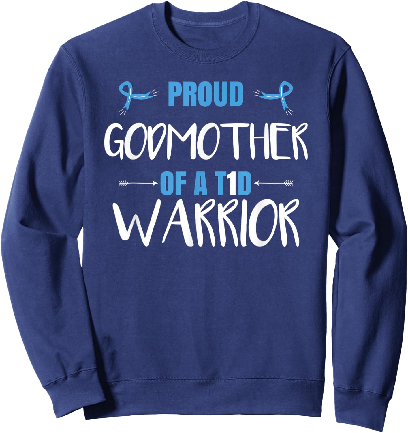 Proud Godmother Of A T1D Warrior Sweatshirt - Sweatshirt | Navy