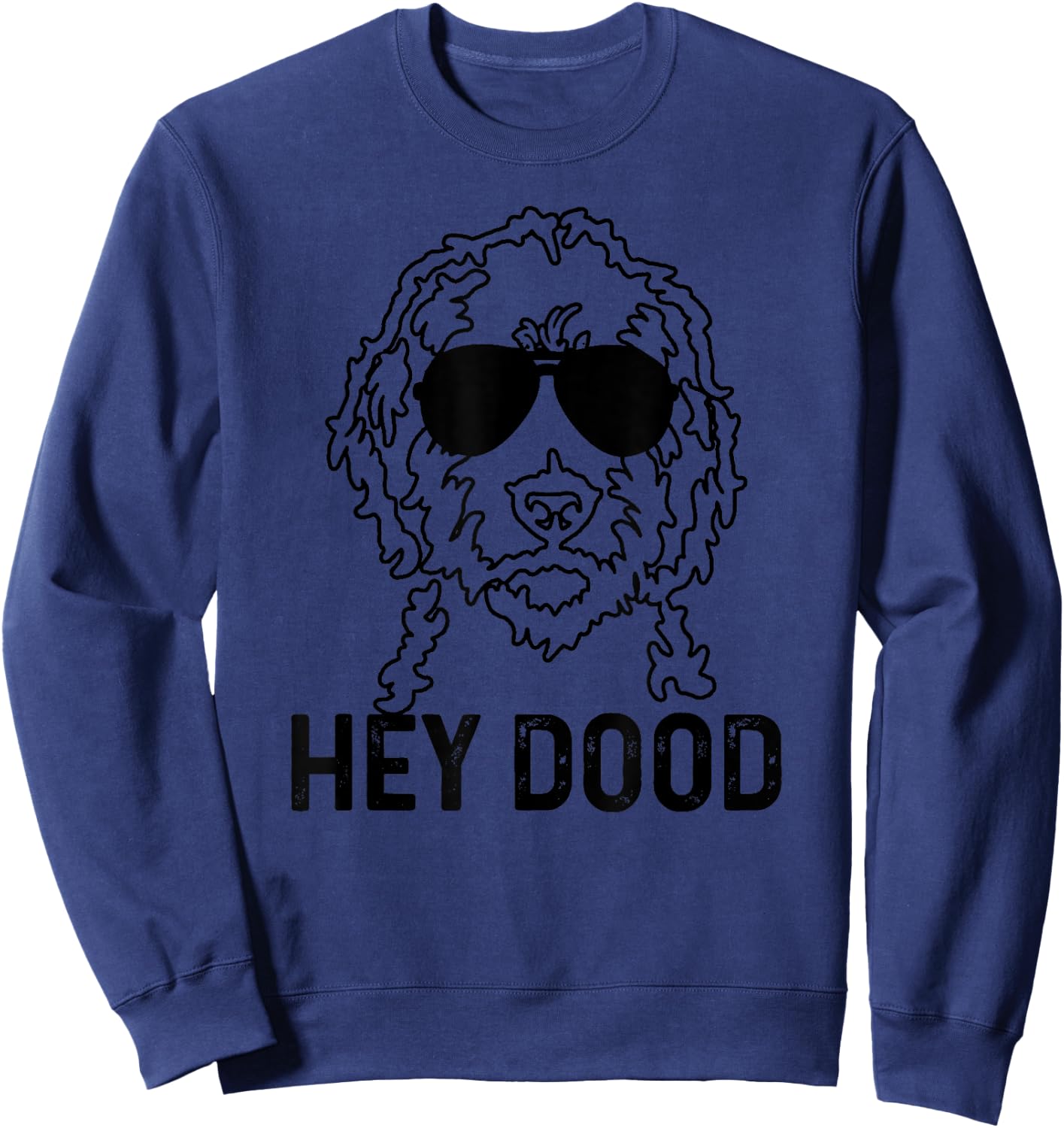 Goldendoodle Hey Dood Funny Labradoodle Golden Doodle Dog Men Women Girls Kids Sweatshirt - Sweatshirt | Navy