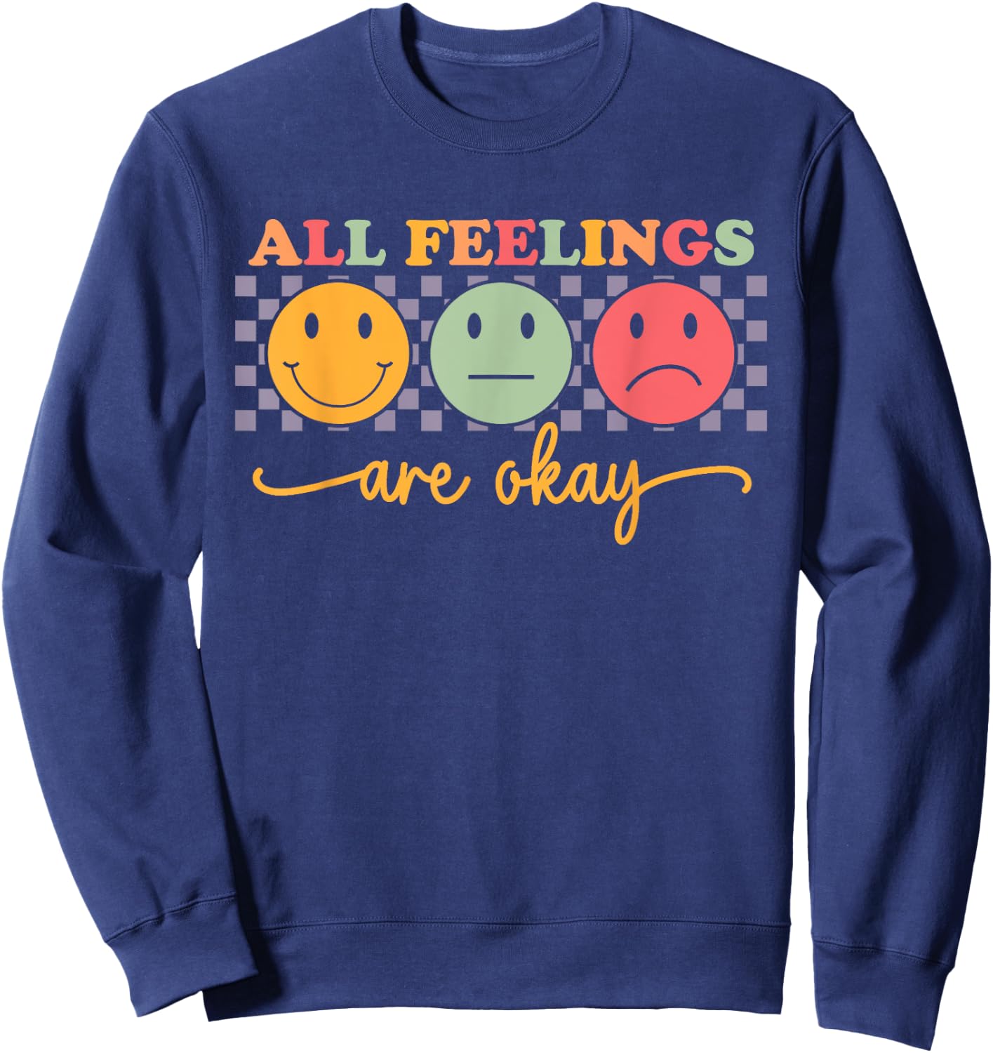 All Feelings Are Okay Mental Health Psychologist Teacher Sweatshirt - Sweatshirt | Navy