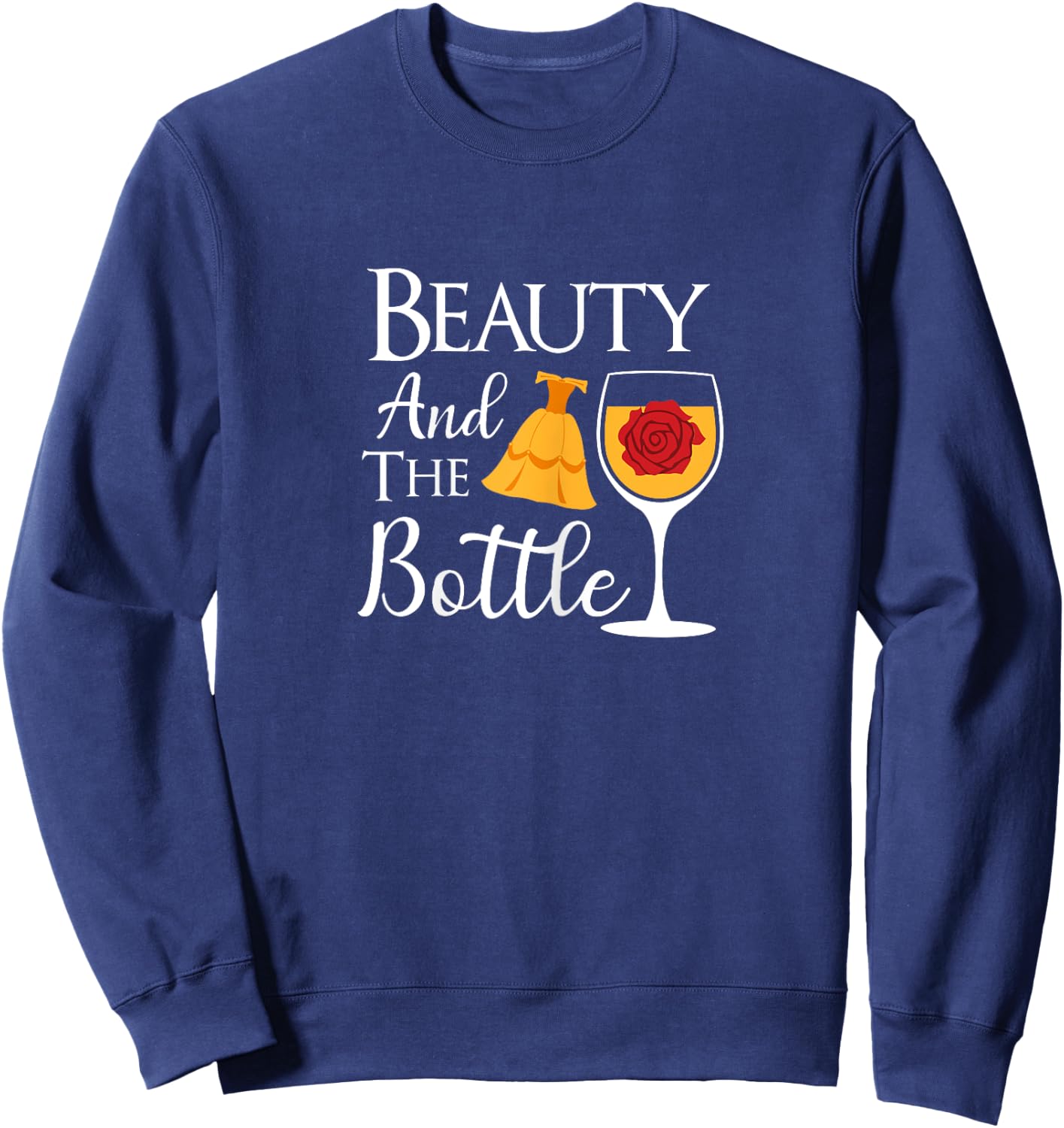 Beauty and the Bottle Best Gift Drinker Sweatshirt - Sweatshirt | Navy