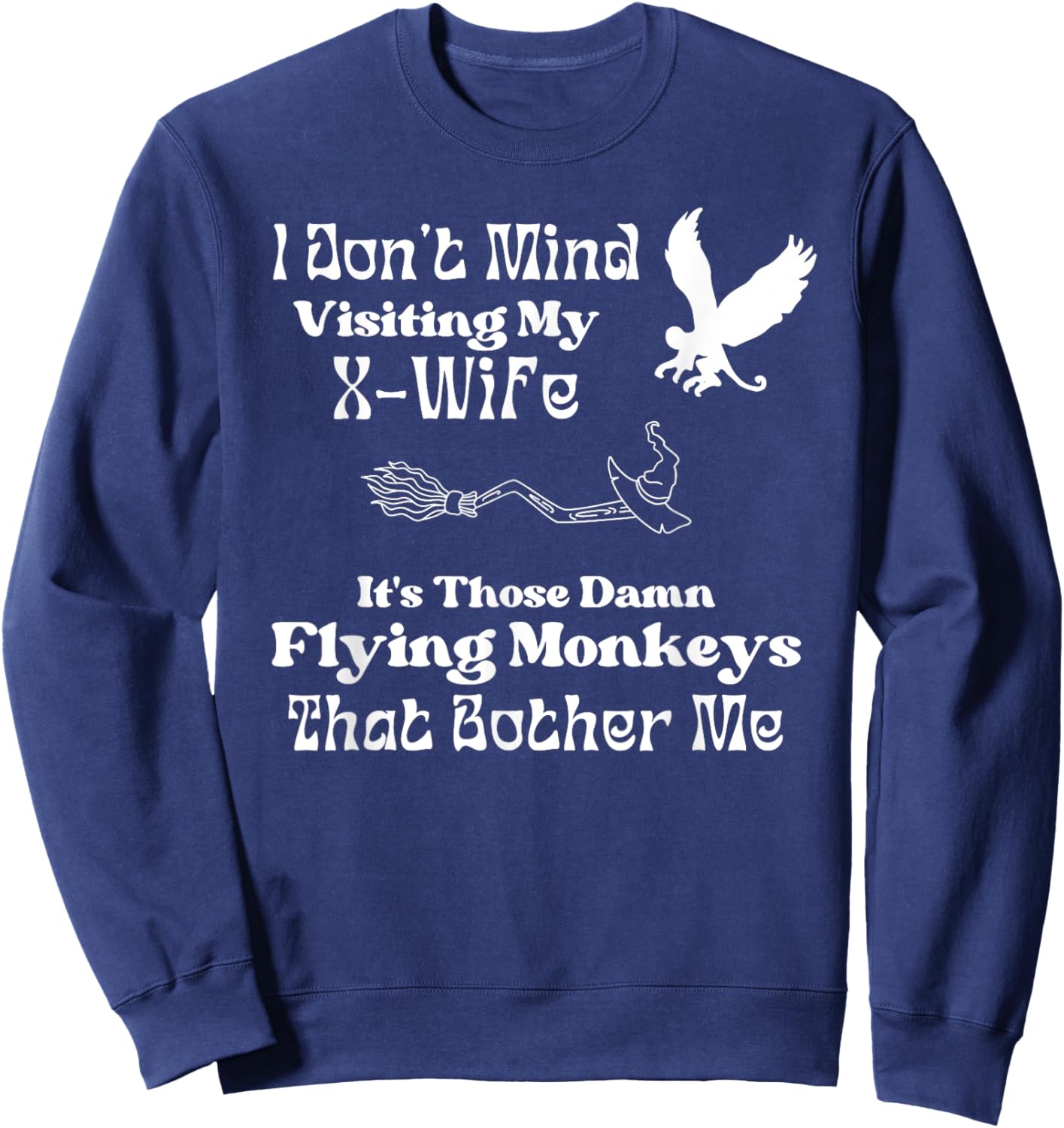 X-Wife Humor for Newly Divorced Man X-Husband Witch Theme Sweatshirt - Sweatshirt | Navy