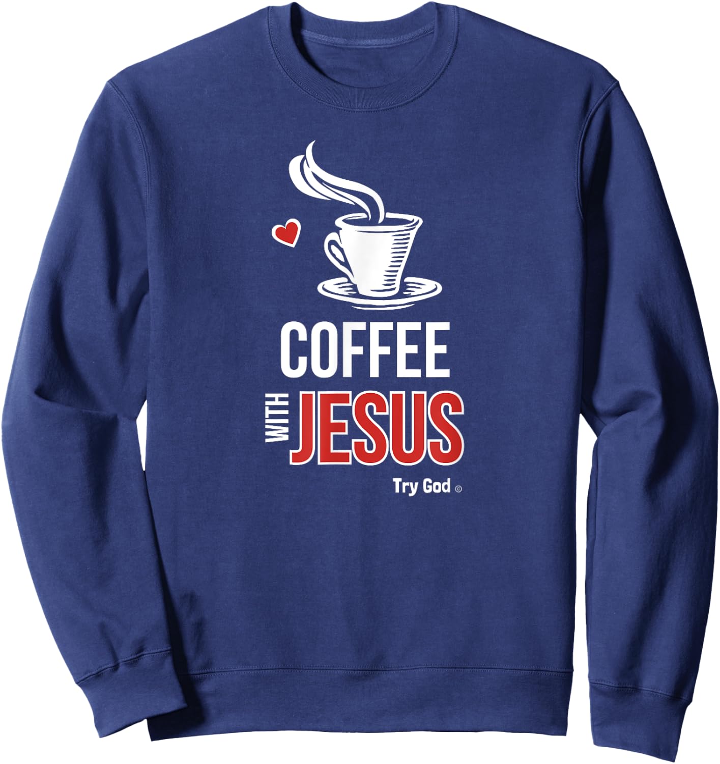 I love coffee with Jesus Sweatshirt - Sweatshirt | Navy