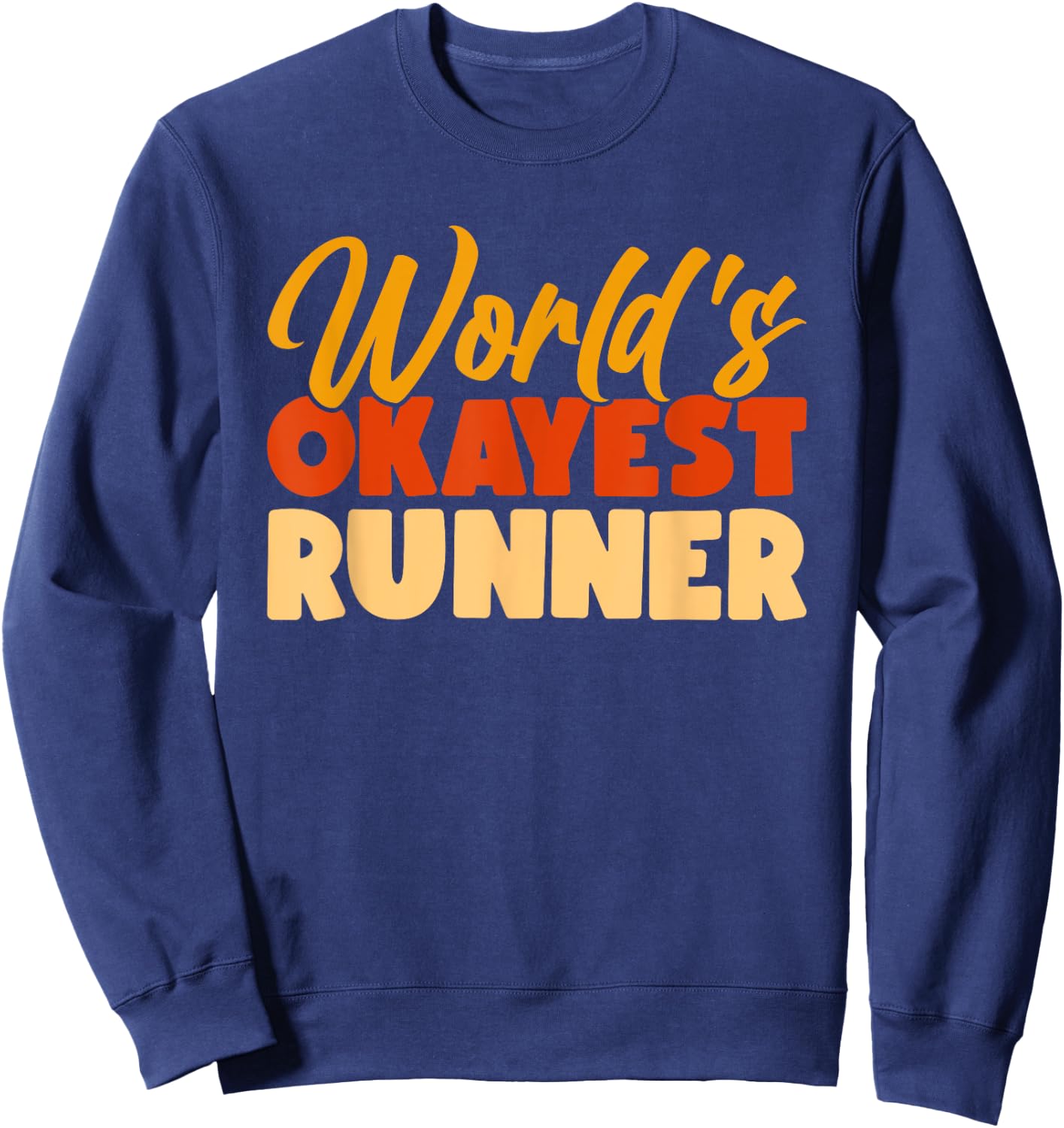 World's Okayest Runner Sweatshirt - Sweatshirt | Navy