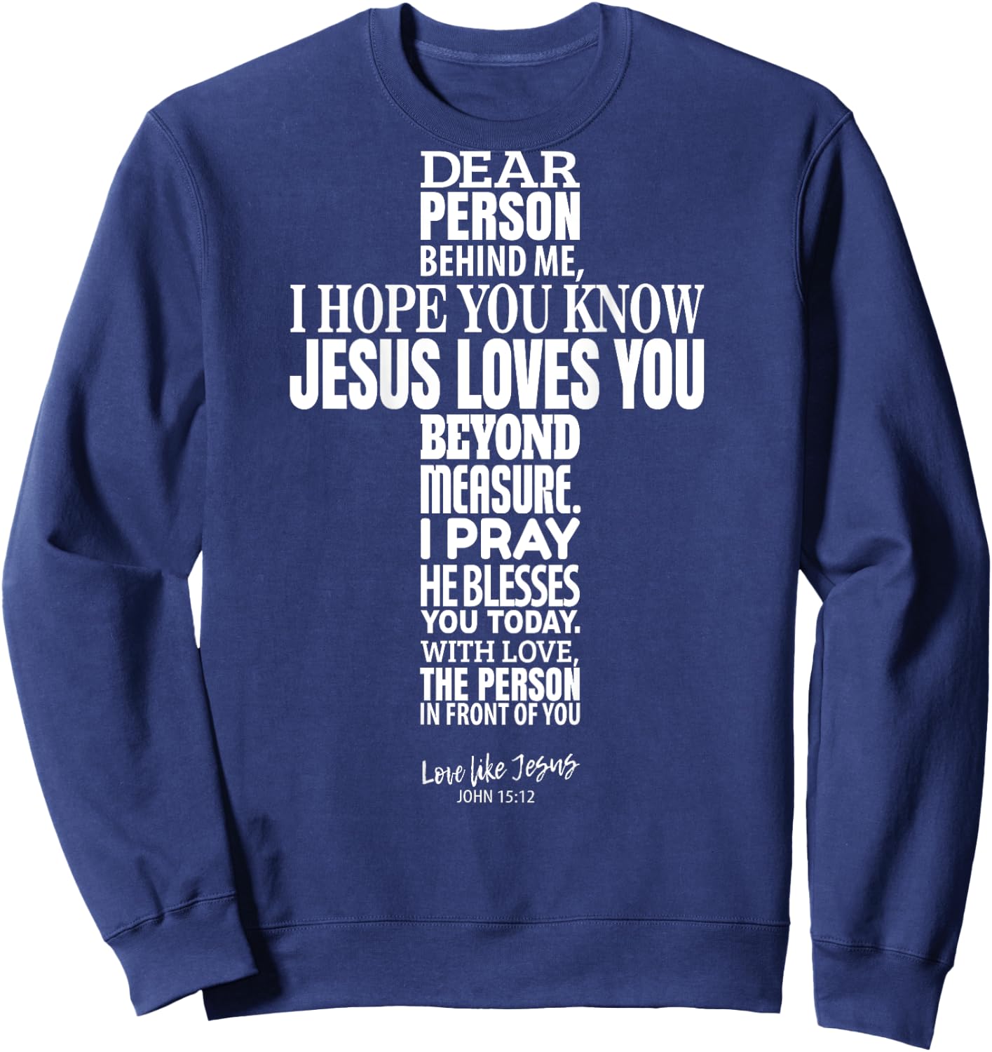 Dear Person Behind Me - I Hope You Know Jesus Loves You Sweatshirt - Sweatshirt | Navy