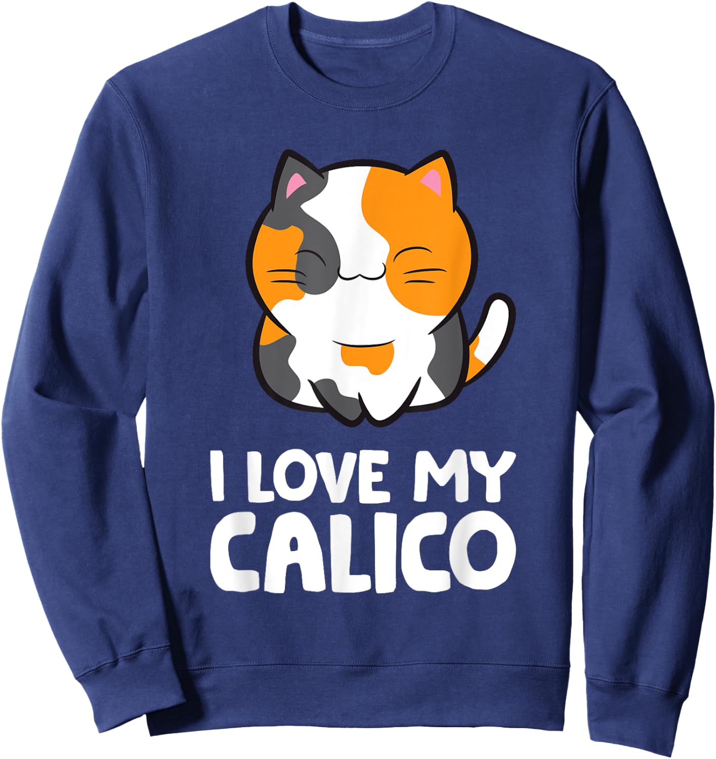 I Love My Calico Cute Pet Calico Cat Men Women Girls Kids Sweatshirt - Sweatshirt | Navy