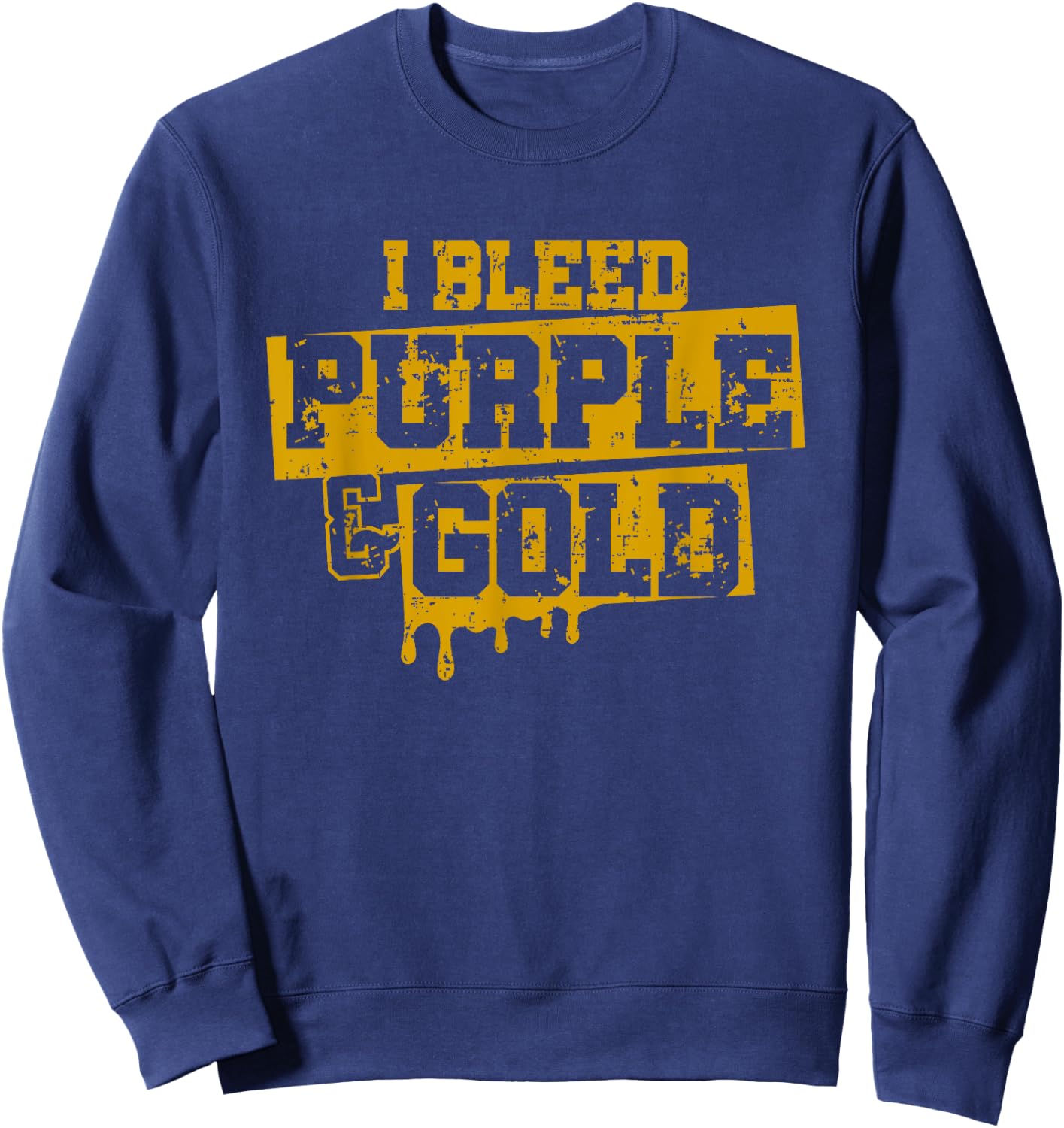 I Bleed Purple & Gold Game Day Group School Football Sports Sweatshirt - Sweatshirt | Navy