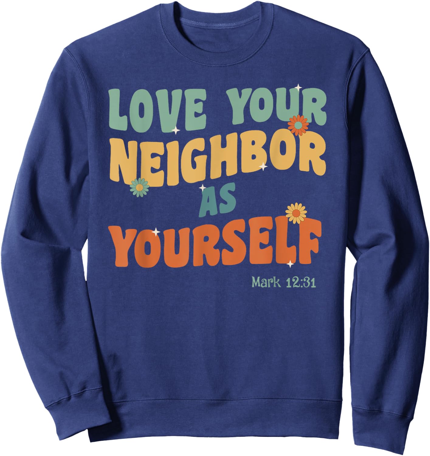 Retro Groovy Love Your Neighbor Jesus Quote Bible Verse Sweatshirt - Sweatshirt | Navy
