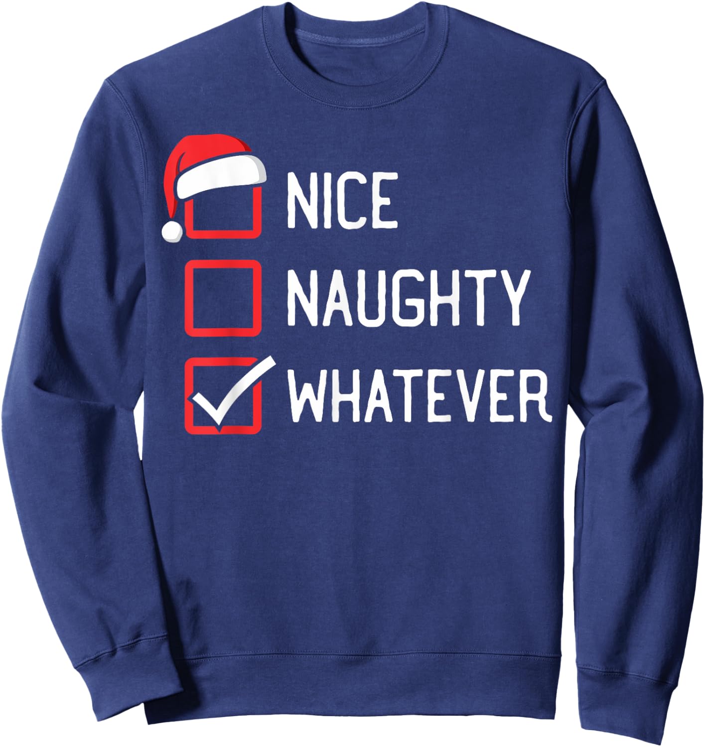 The List Group Family Matching Shirts By HumorPack Nice Naughty List Whatever Christmas Sweatshirt - Sweatshirt | Navy