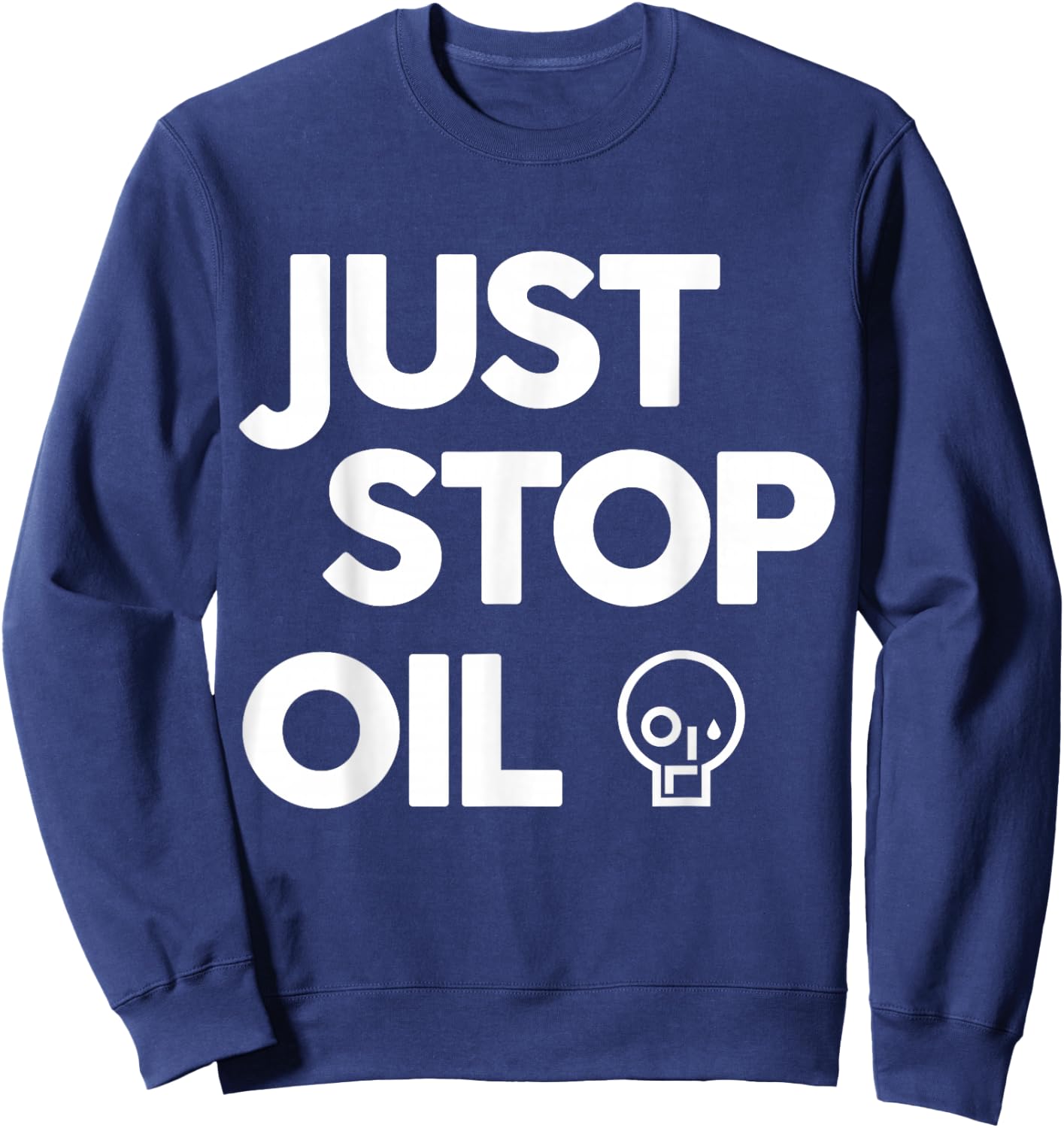 Climate Action Just Stop Oil, Just Stop Oil Sweatshirt - Sweatshirt | Navy