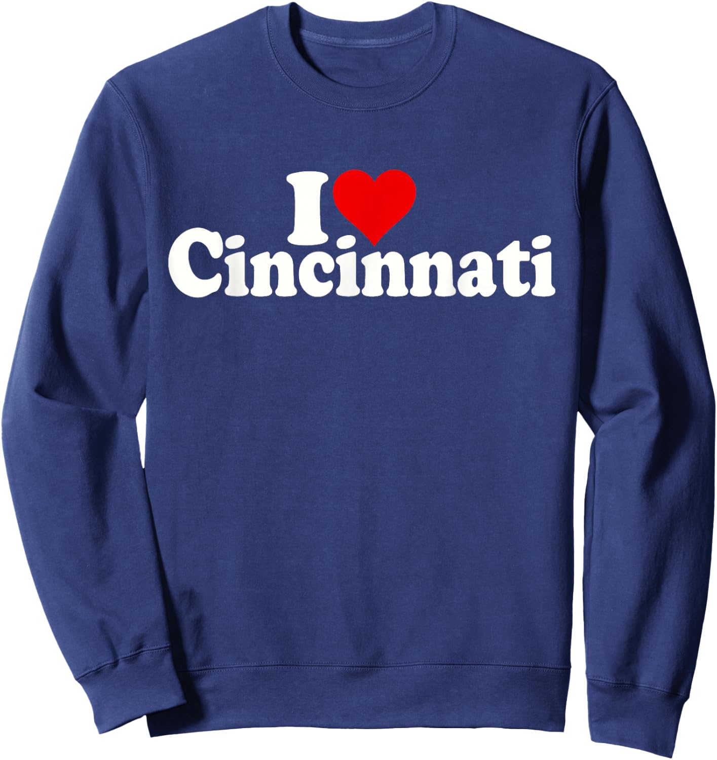 I Love Heart Cincinnati Ohio Cincy Sweatshirt - Sweatshirt | Navy