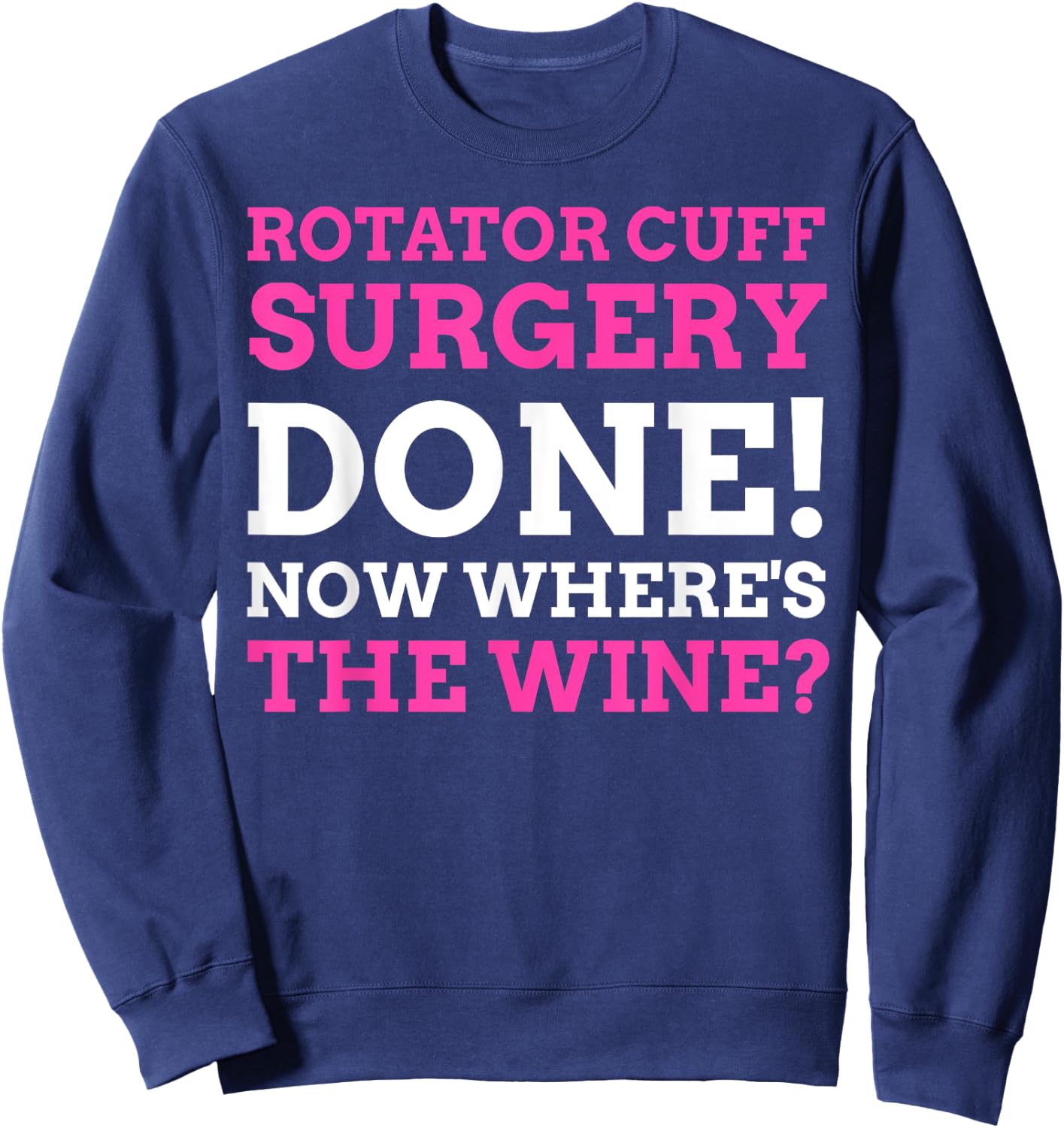Torn Shoulder Operation Gifts & Funny Rotator Cuff Surgery Sweatshirt - Sweatshirt | Navy