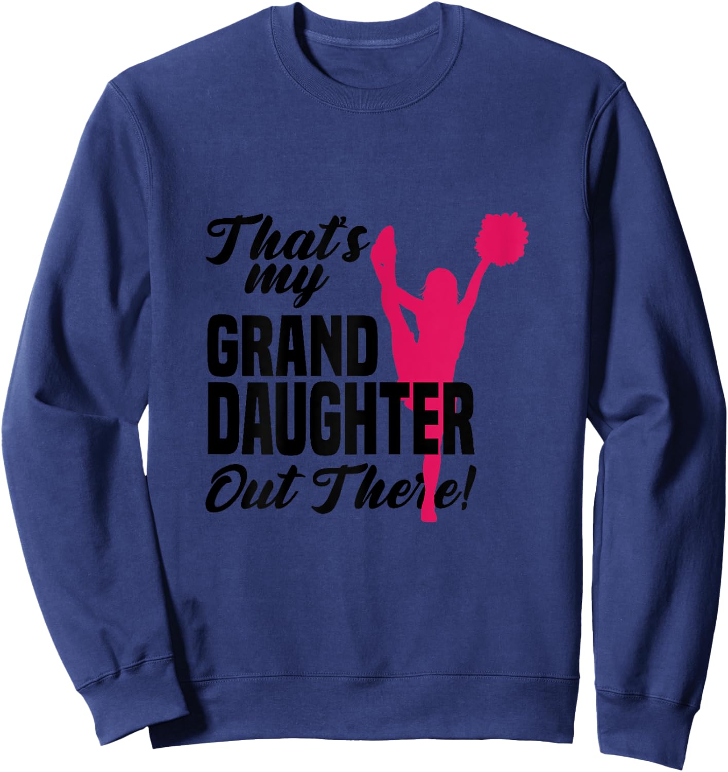 That's My Granddaughter Out There Cheerleading Cheerleader Sweatshirt - Sweatshirt | Navy