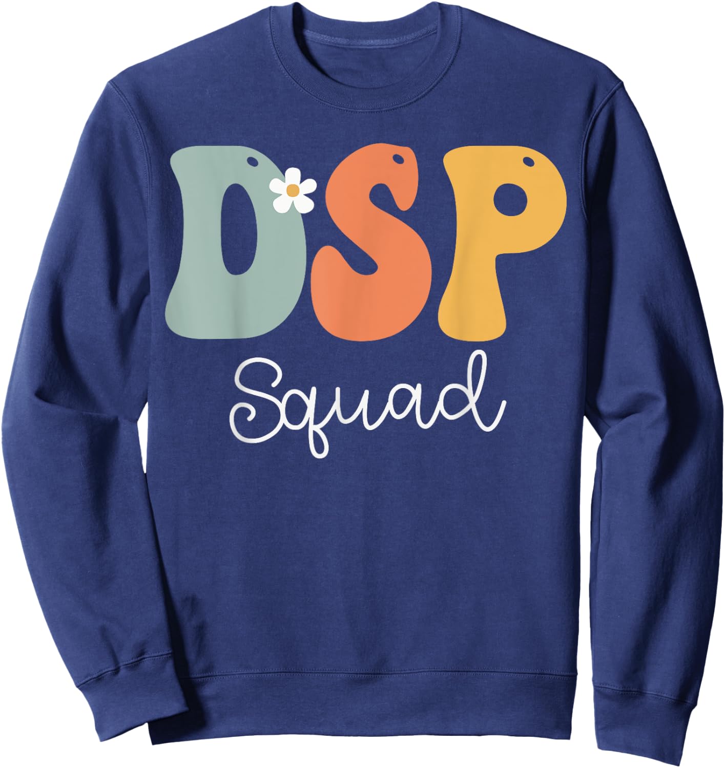 DSP Direct Support Staff Squad Week Groovy Appreciation Day Sweatshirt - Sweatshirt | Navy