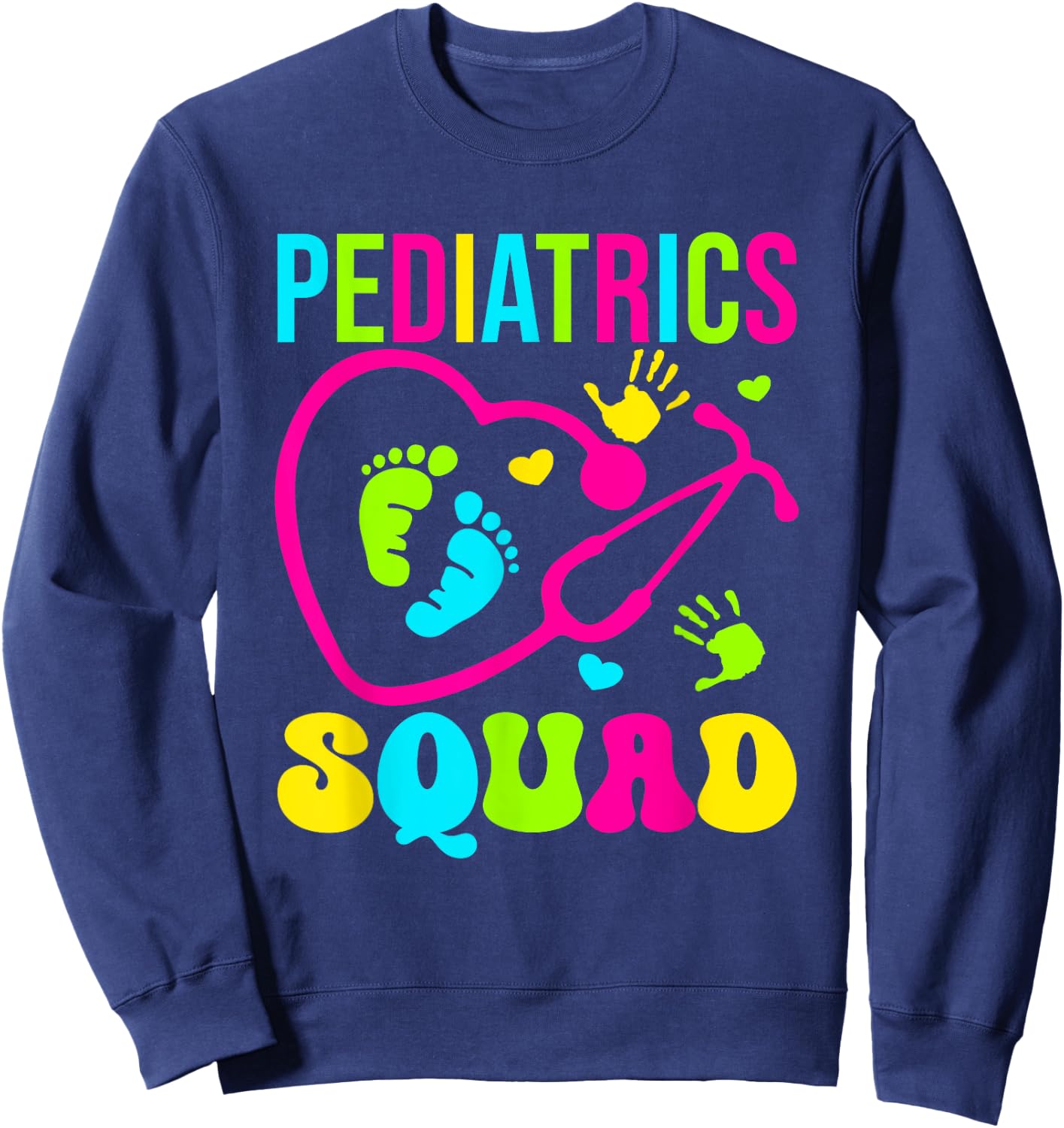 Pediatrics Squad Pediatric Pediatrician Nurse Sweatshirt - Sweatshirt | Navy