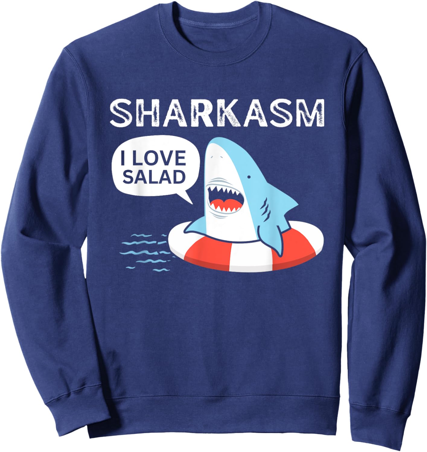 Sharkasm I Love Salad Funny Shark Design Sweatshirt - Sweatshirt | Navy