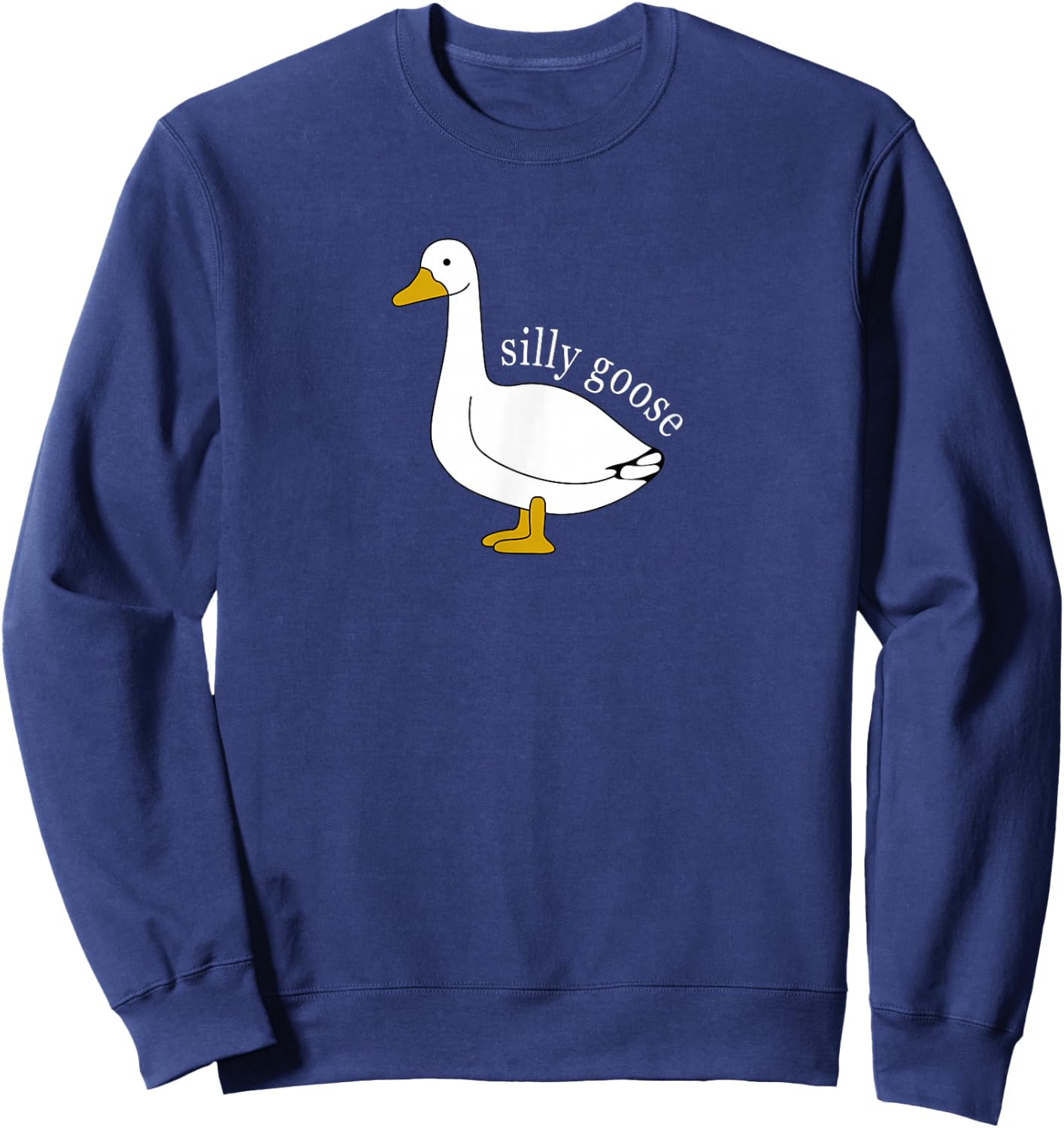 Funny Silly Goose Meme Cute Goose Aesthetic Trendy Clothing Sweatshirt - Sweatshirt | Navy