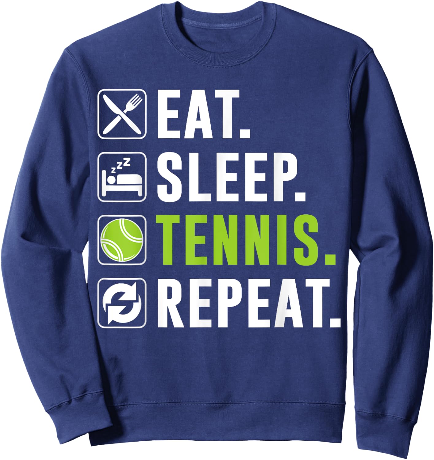 Eat Sleep Tennis Repeat Funny Tennis Player Sweatshirt - Sweatshirt | Navy
