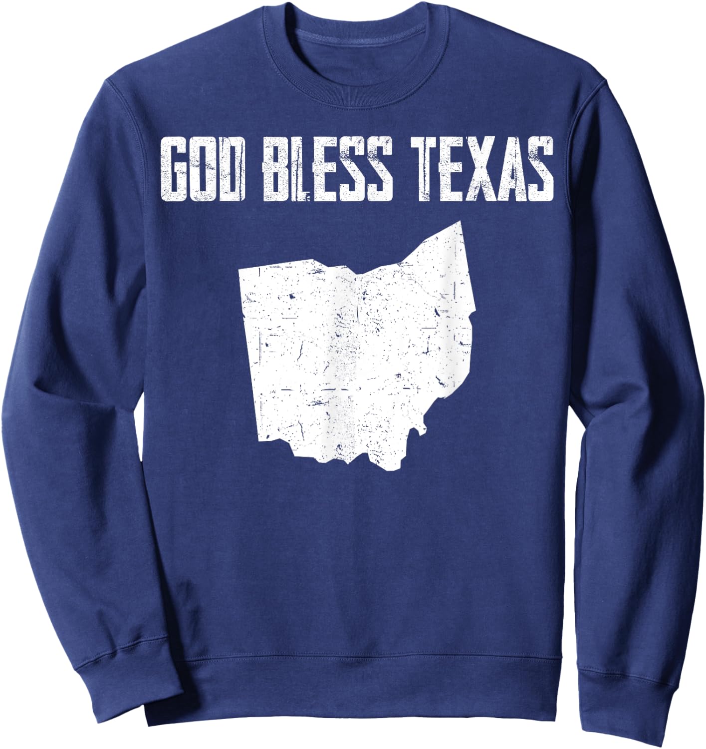God Bless Texas Ohio Cool Funny Vintage US States Map Sweatshirt - Sweatshirt | Navy