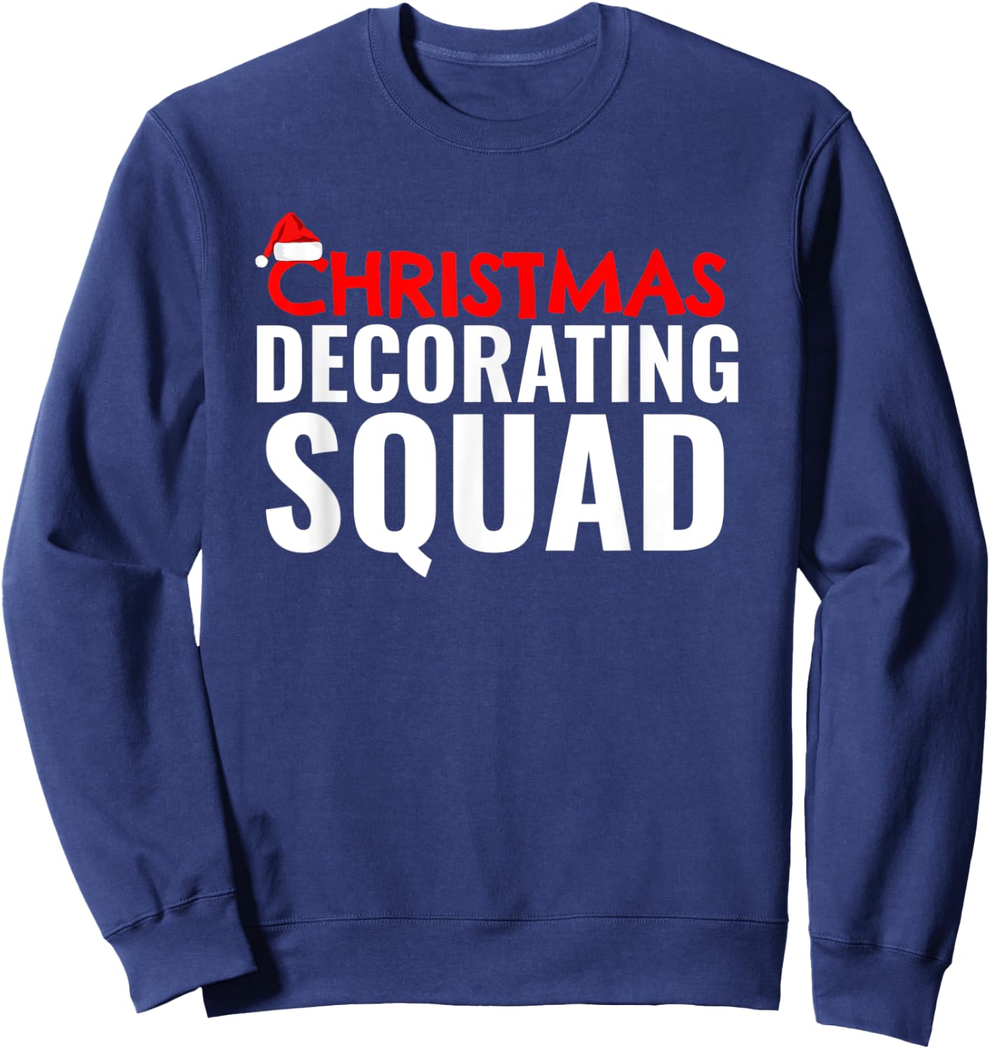 Christmas Decorating Squad Xmas Holiday Season Decoration Sweatshirt - Sweatshirt | Navy
