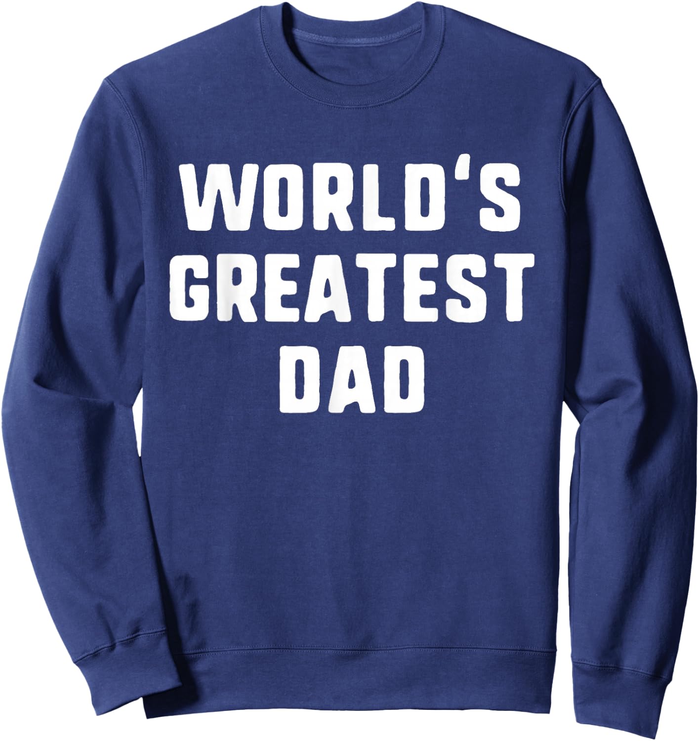 World's Greatest Dad Funny Family Sweatshirt - Sweatshirt | Navy