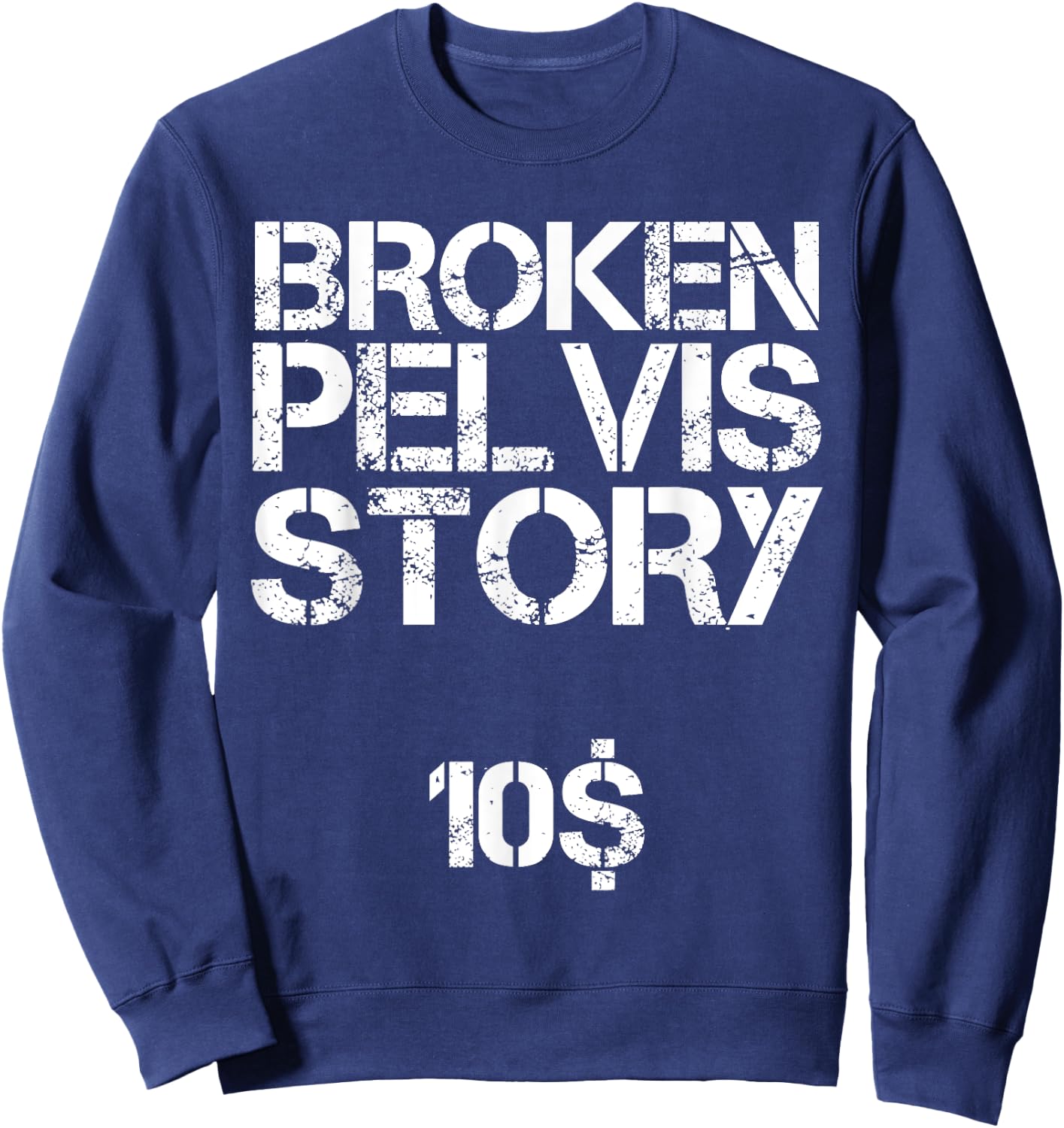 Funny Fractured Pelvis Support Broken Pelvis Sweatshirt - Sweatshirt | Navy