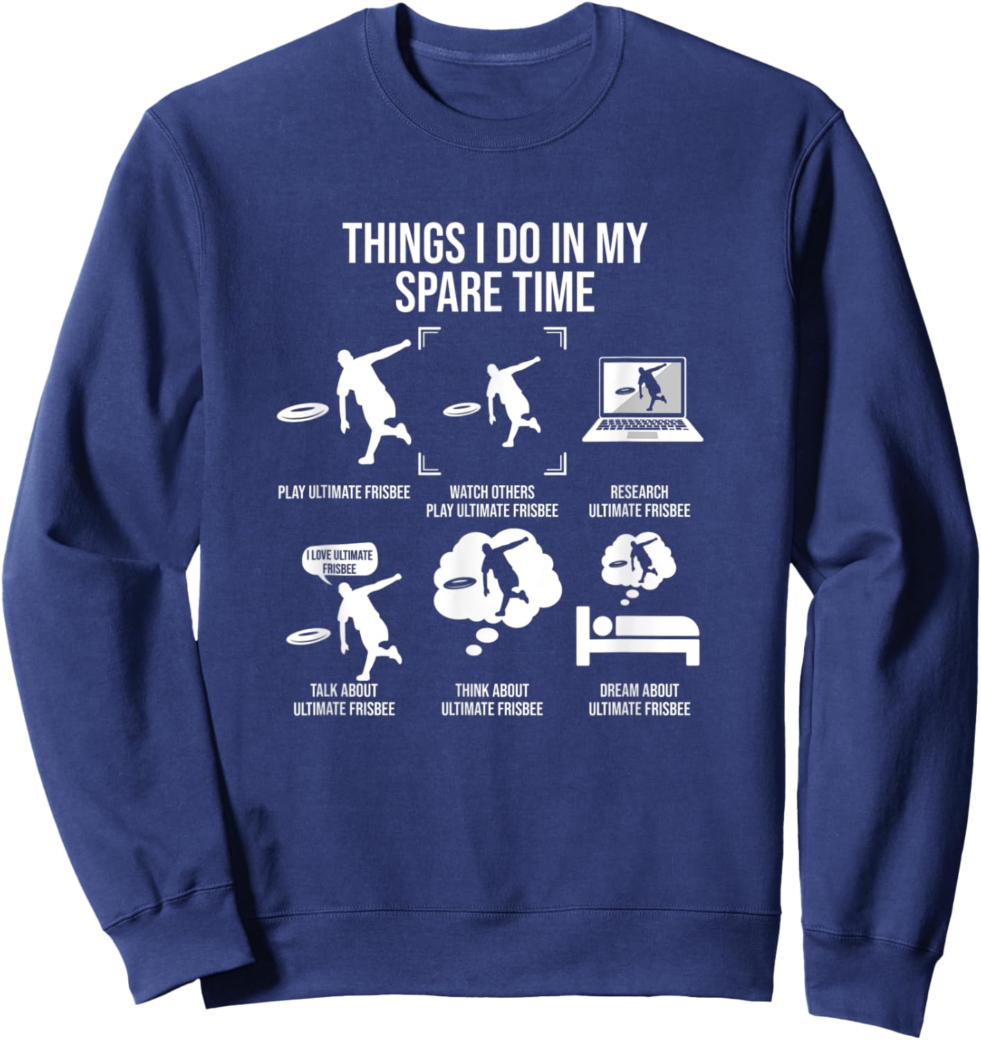 Things I Do In My Spare Time, Funny Ultimate Frisbee Sweatshirt - Sweatshirt | Navy