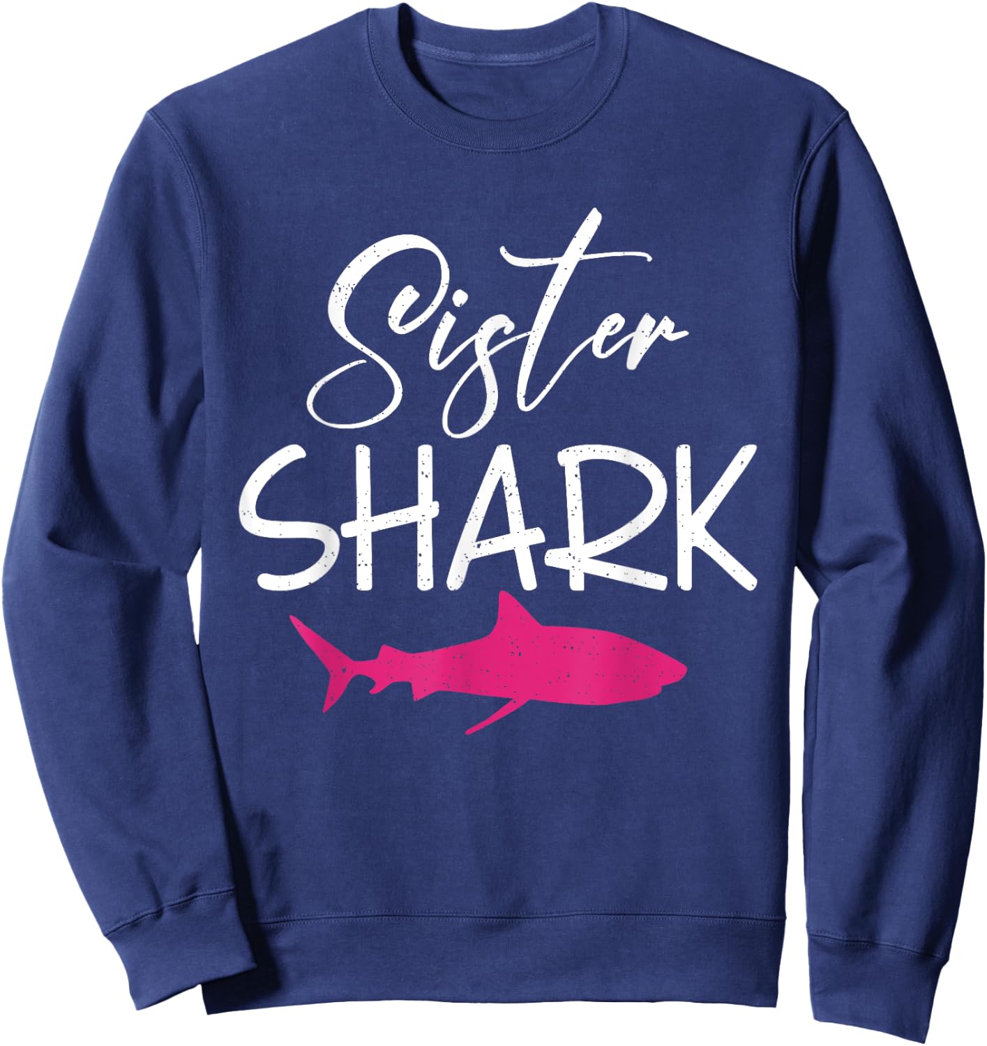 Sister Shark Family Kids Son Daughter Shark Sweatshirt - Sweatshirt | Navy