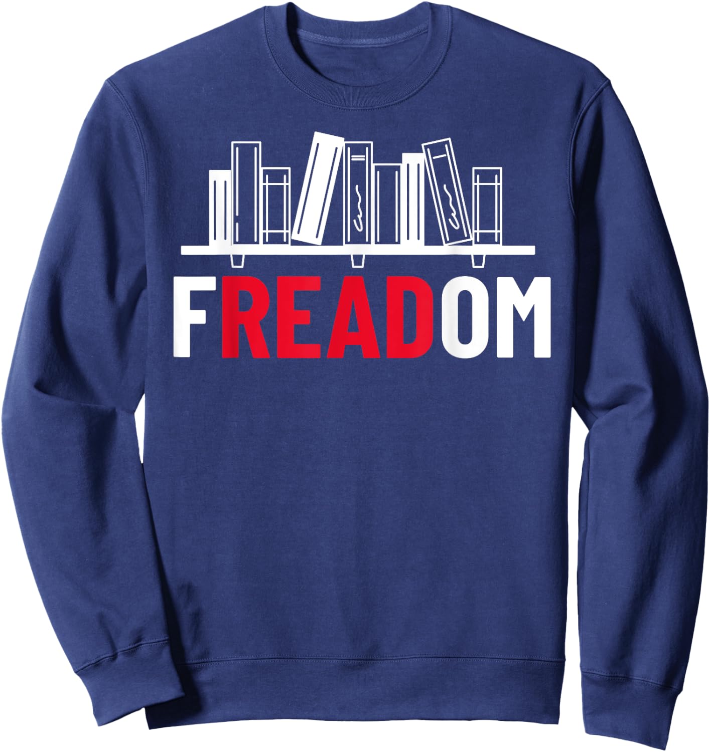 fREADom - I Read Banned Books - Banned Books Week Librarian Sweatshirt - Sweatshirt | Navy