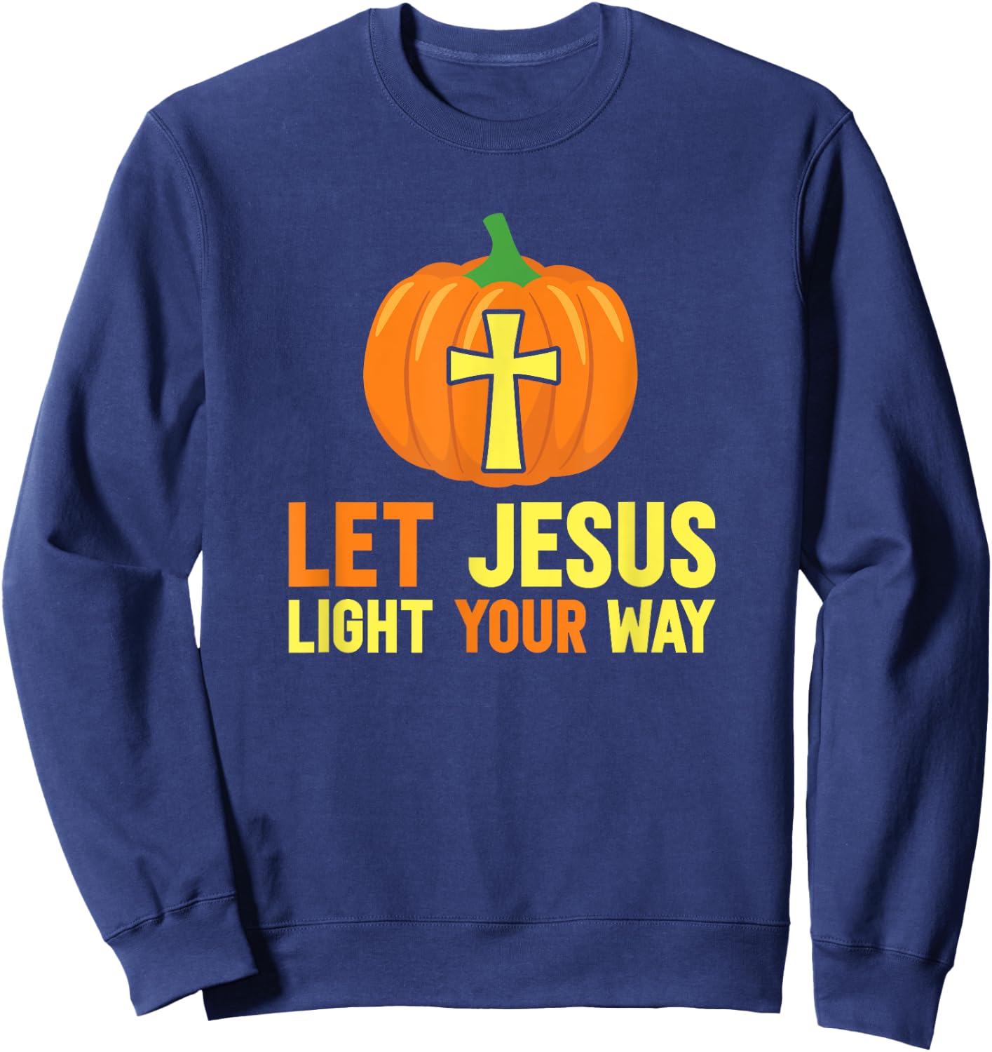 Let Jesus light your path Christians against Halloween Sweatshirt - Sweatshirt | Navy