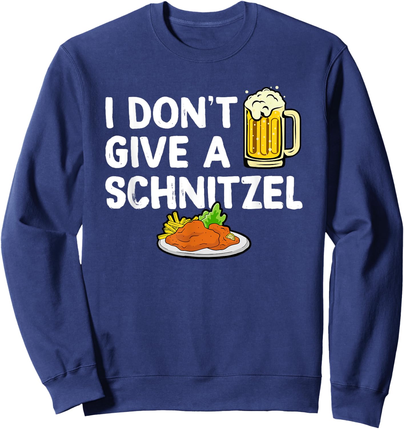 I Don't Give A Schnitzel - Germany Oktoberfest German Sweatshirt - Sweatshirt | Navy