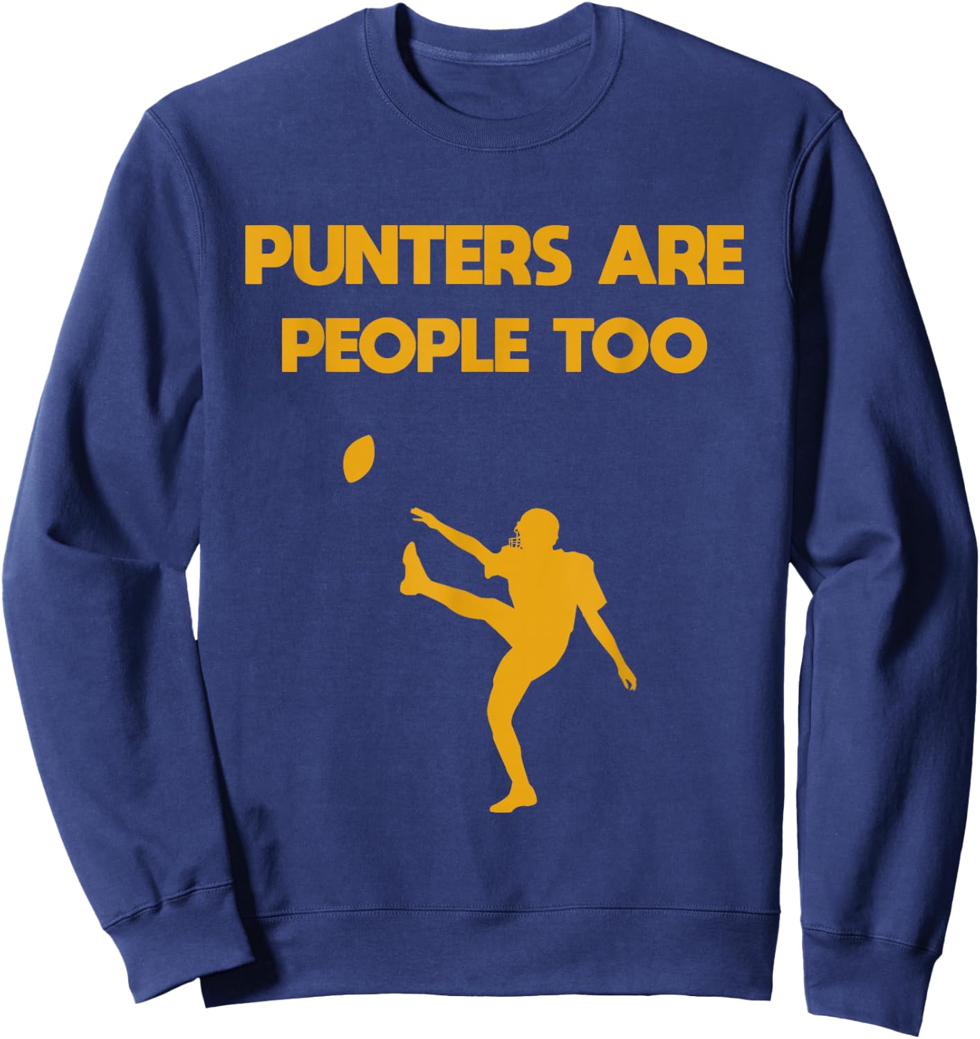Punters Are People Too Football Sweatshirt - Sweatshirt | Navy