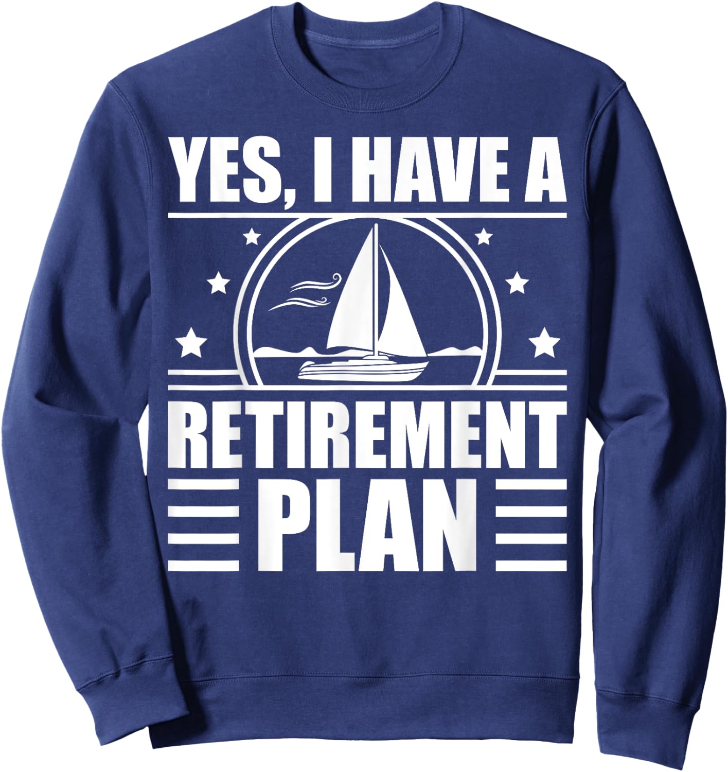 Funny Sailing Designs Women Sailing Retirement Plan Sweatshirt - Sweatshirt | Navy