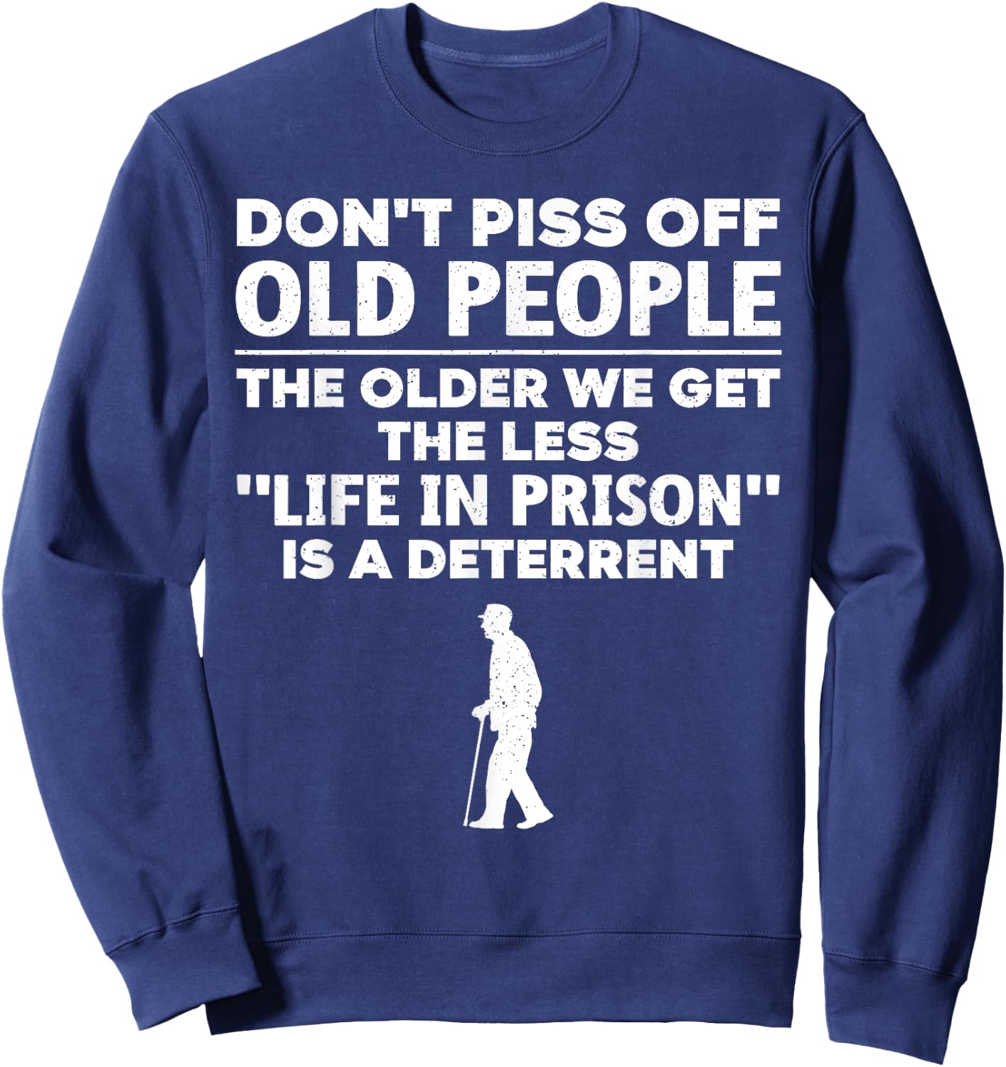 Funny Old People Gag For Grandpa Grandma Men Getting Old Sweatshirt - Sweatshirt | Navy