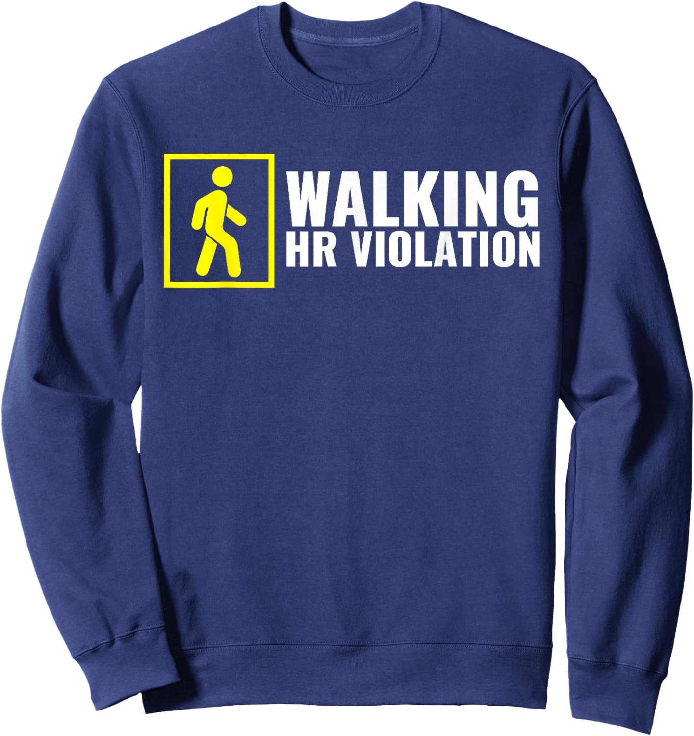 Funny Human Resource Gifts HR Manager Gifts Walking HR Violation Boss Joke Funny Coworker Quote Burn Out Sweatshirt - Sweatshirt | Navy