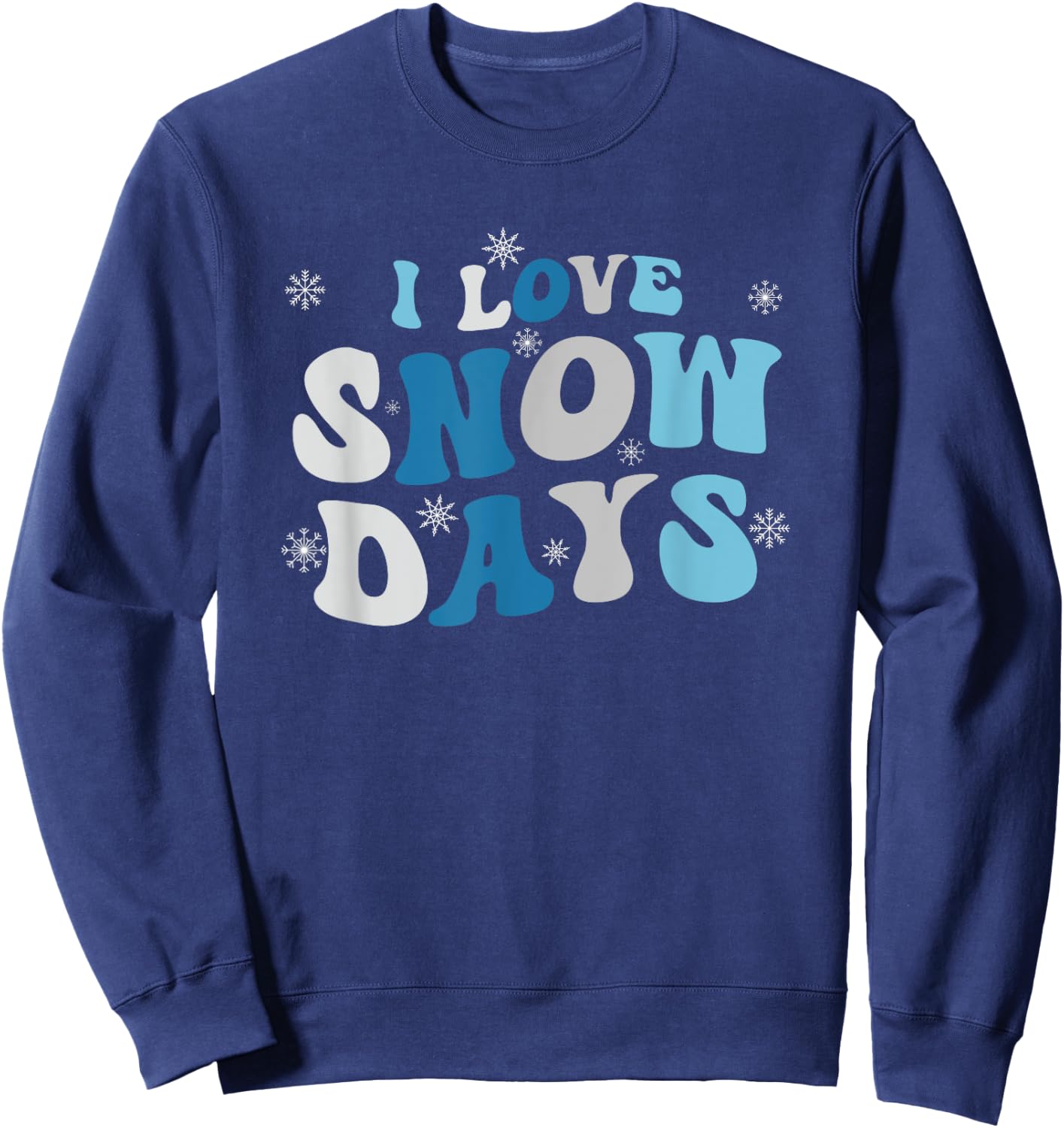I Love Snow Days - Snow Day Supporter Snow Lover Sweatshirt - Sweatshirt | Navy