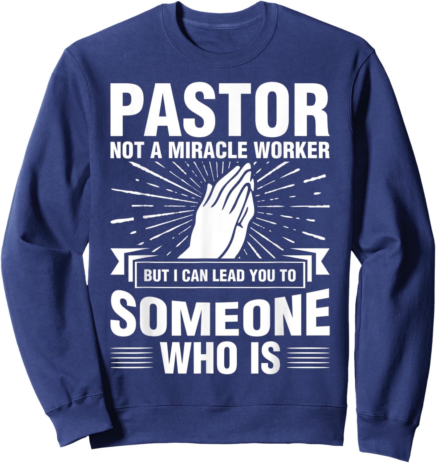 Pastor Shirt Preacher Miracle Worker Clergyman Cleric Sweatshirt - Sweatshirt | Navy