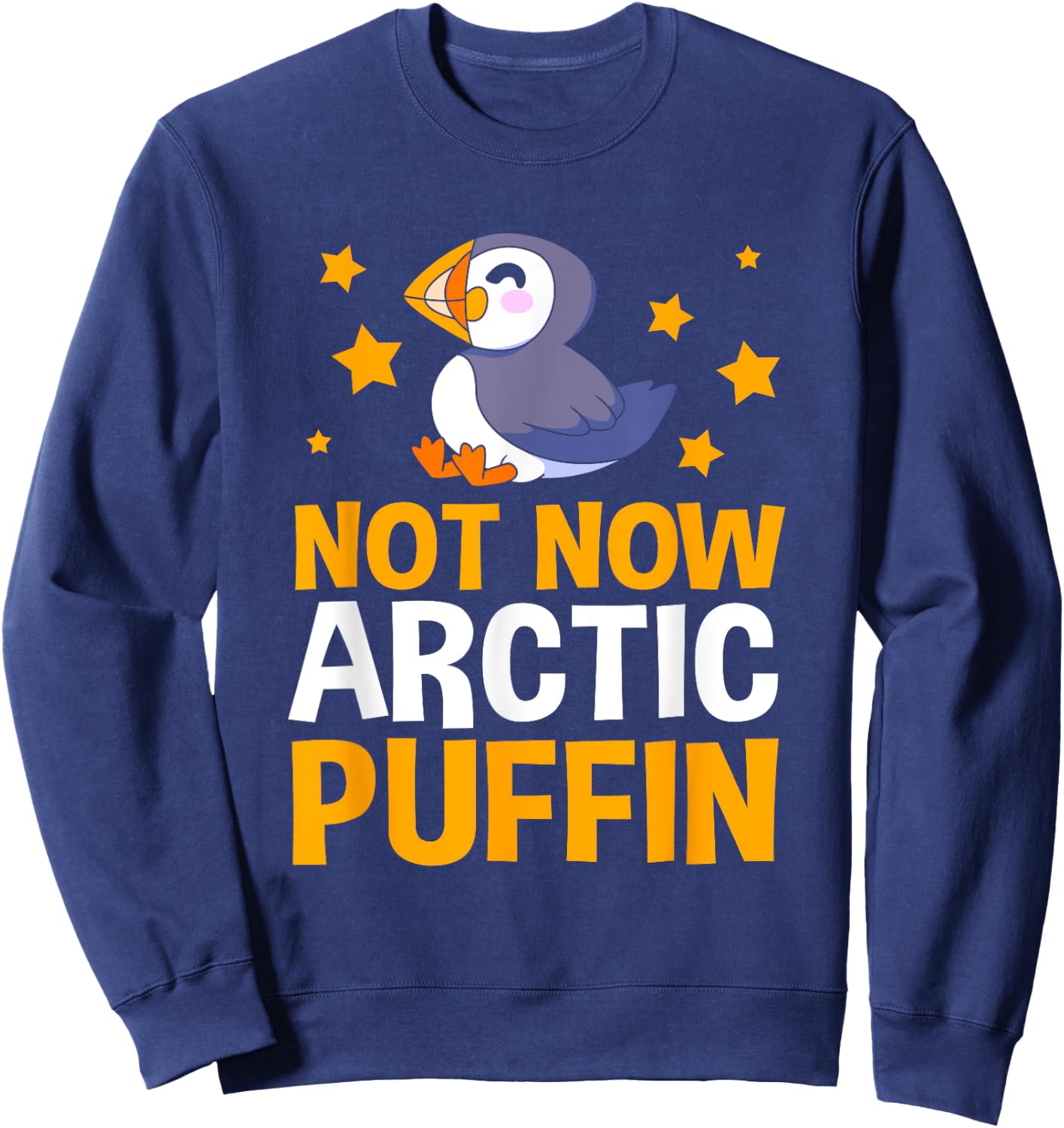 Funny Iceland Bird Not Now Arctic Puffin Sweatshirt - Sweatshirt | Navy