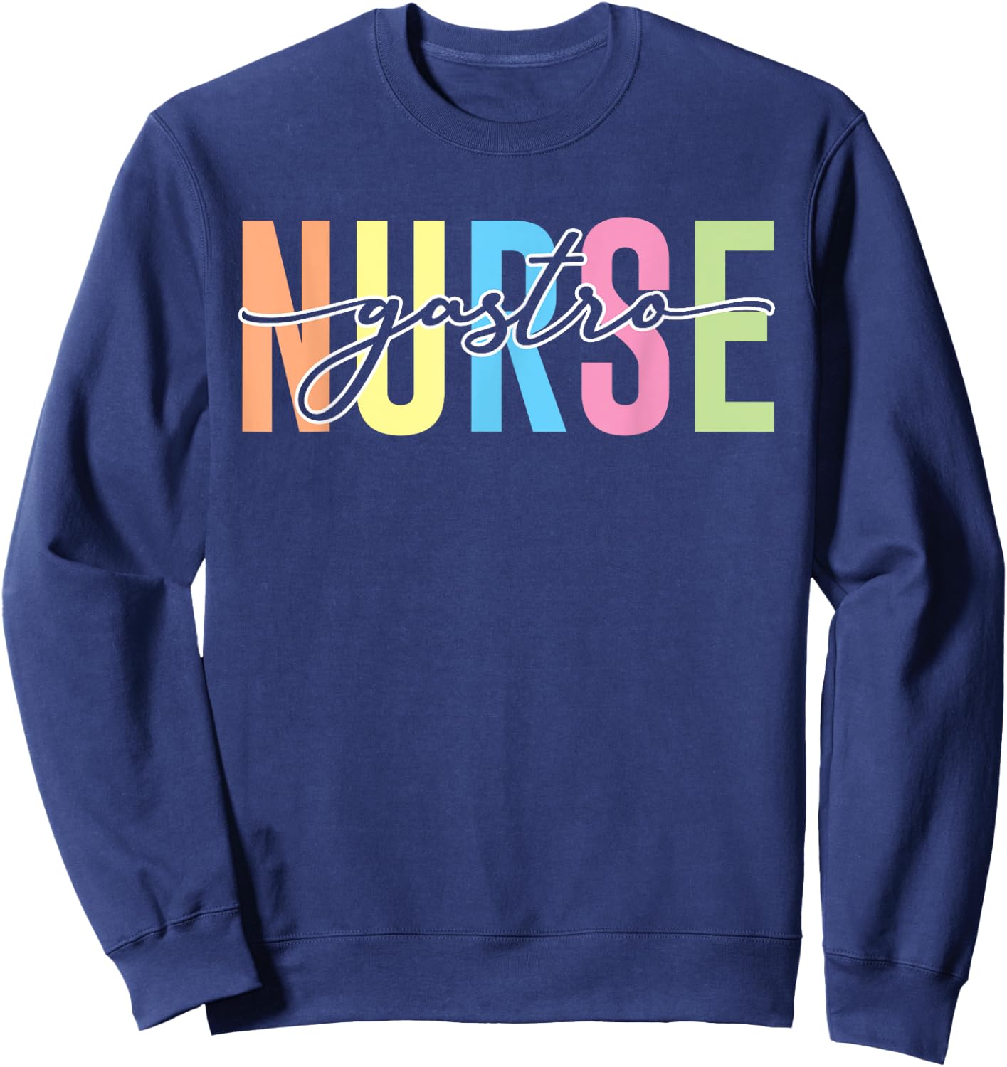 Gastro Nurse | Gastroenterology | Gastroenterologist Sweatshirt - Sweatshirt | Navy